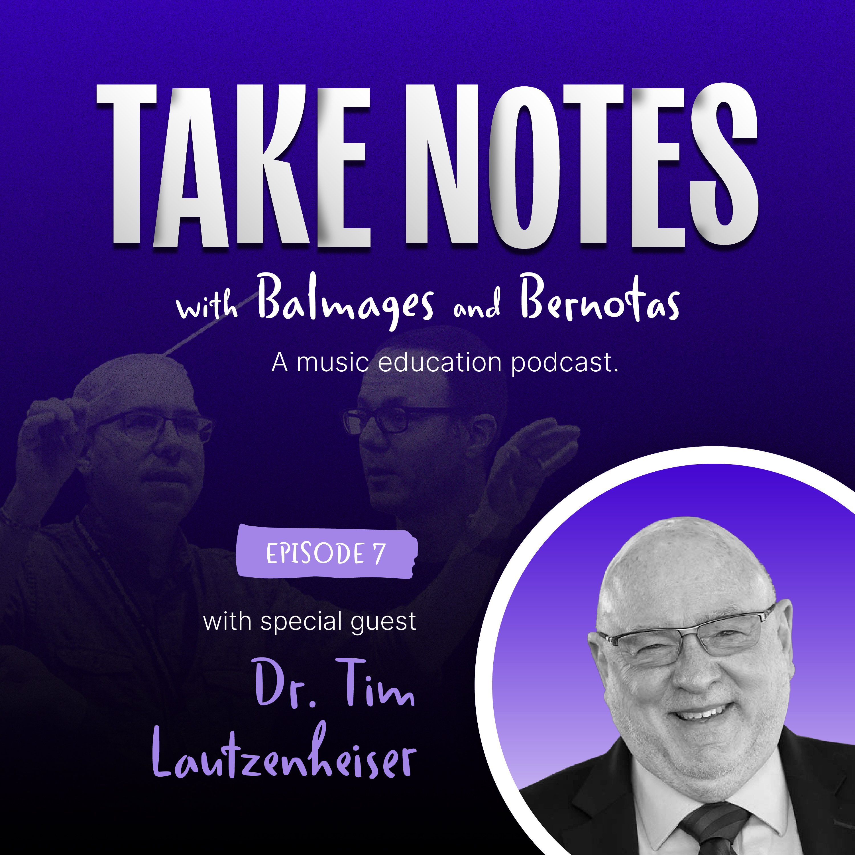 Dr. Tim Lautzenheiser: Longevity, Leadership, and the Art of Authentic Connection episode artwork