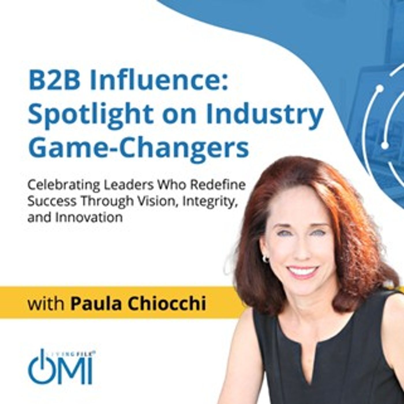 B2B Influence: Spotlight on Industry Game-Changers