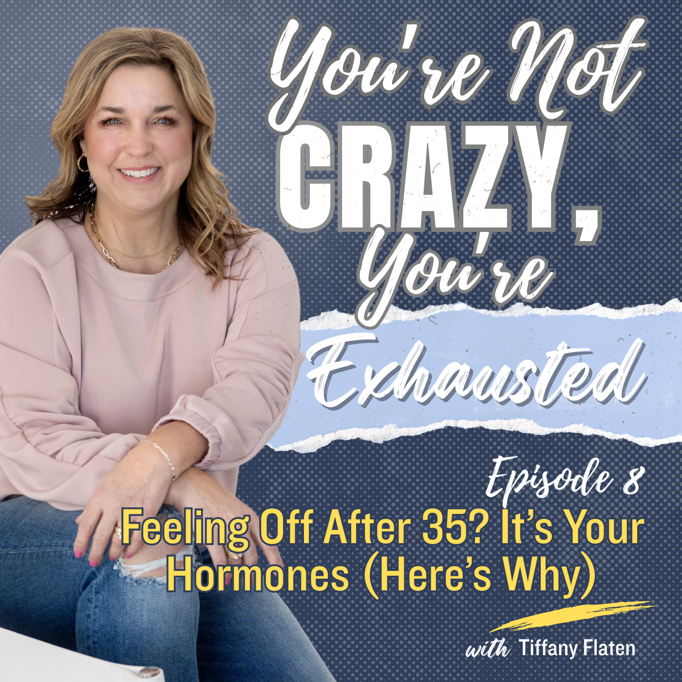 8. Feeling Off After 35? It’s Your Hormones (Here’s Why)
*Hormone Series 4 episode artwork