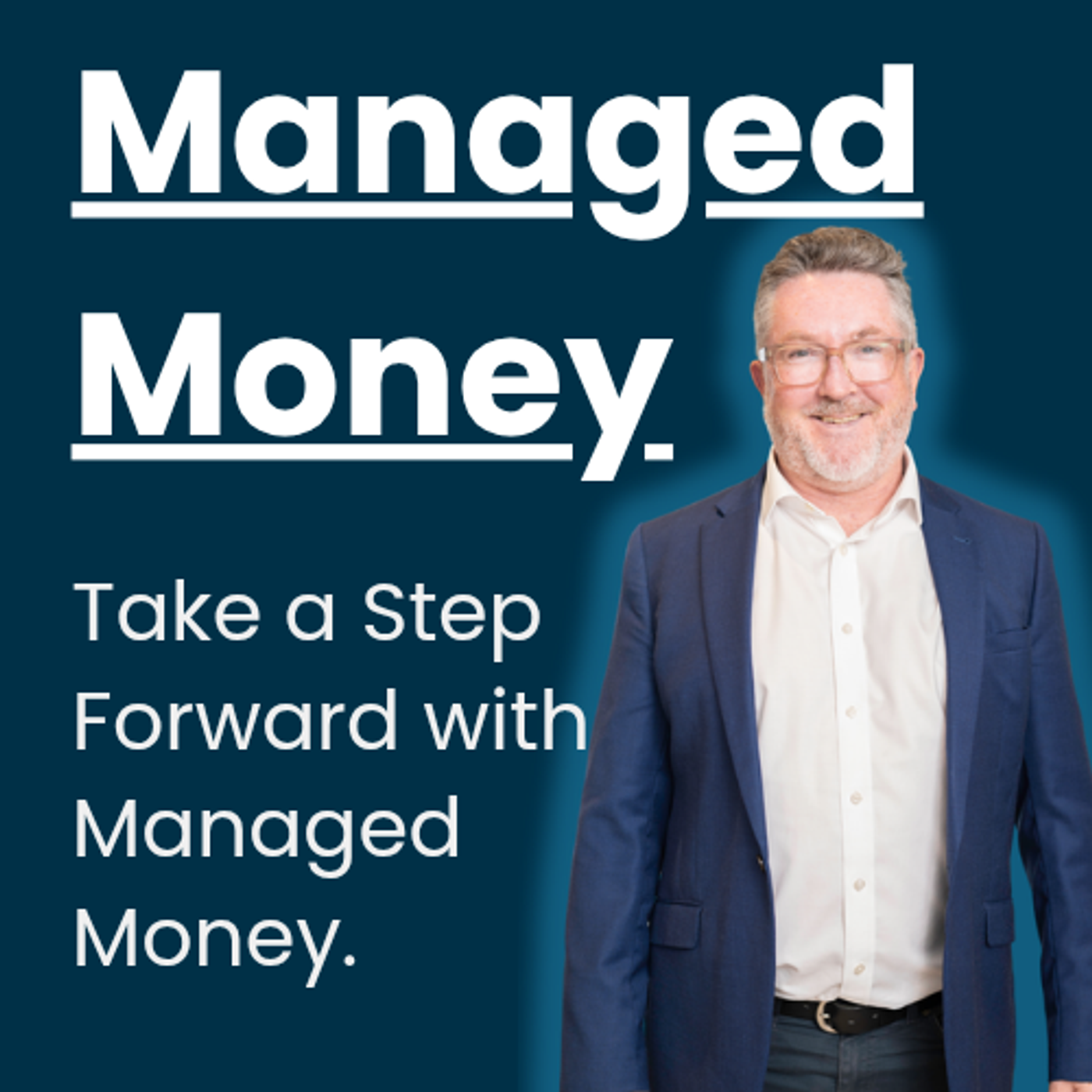 Take a step forward with Managed Money. episode artwork