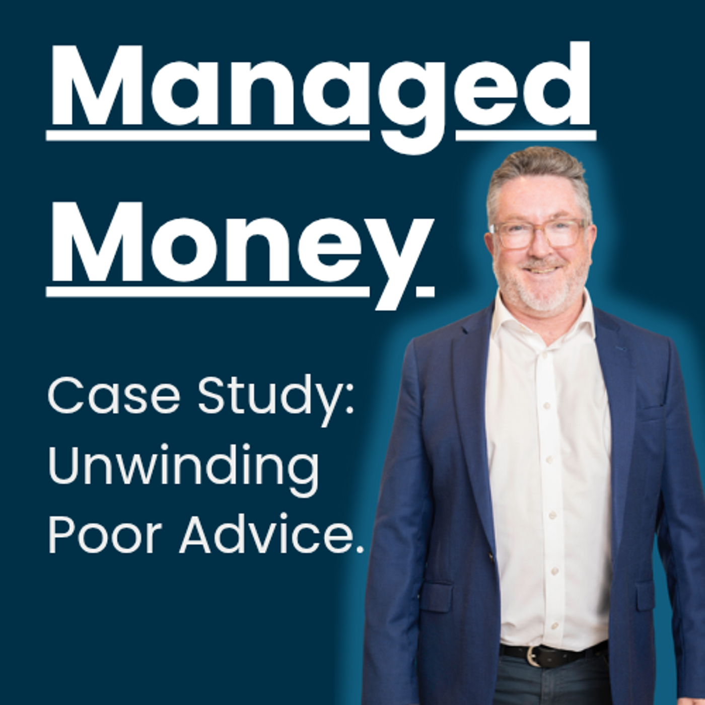 Case Study: Unwinding poor advice. episode artwork