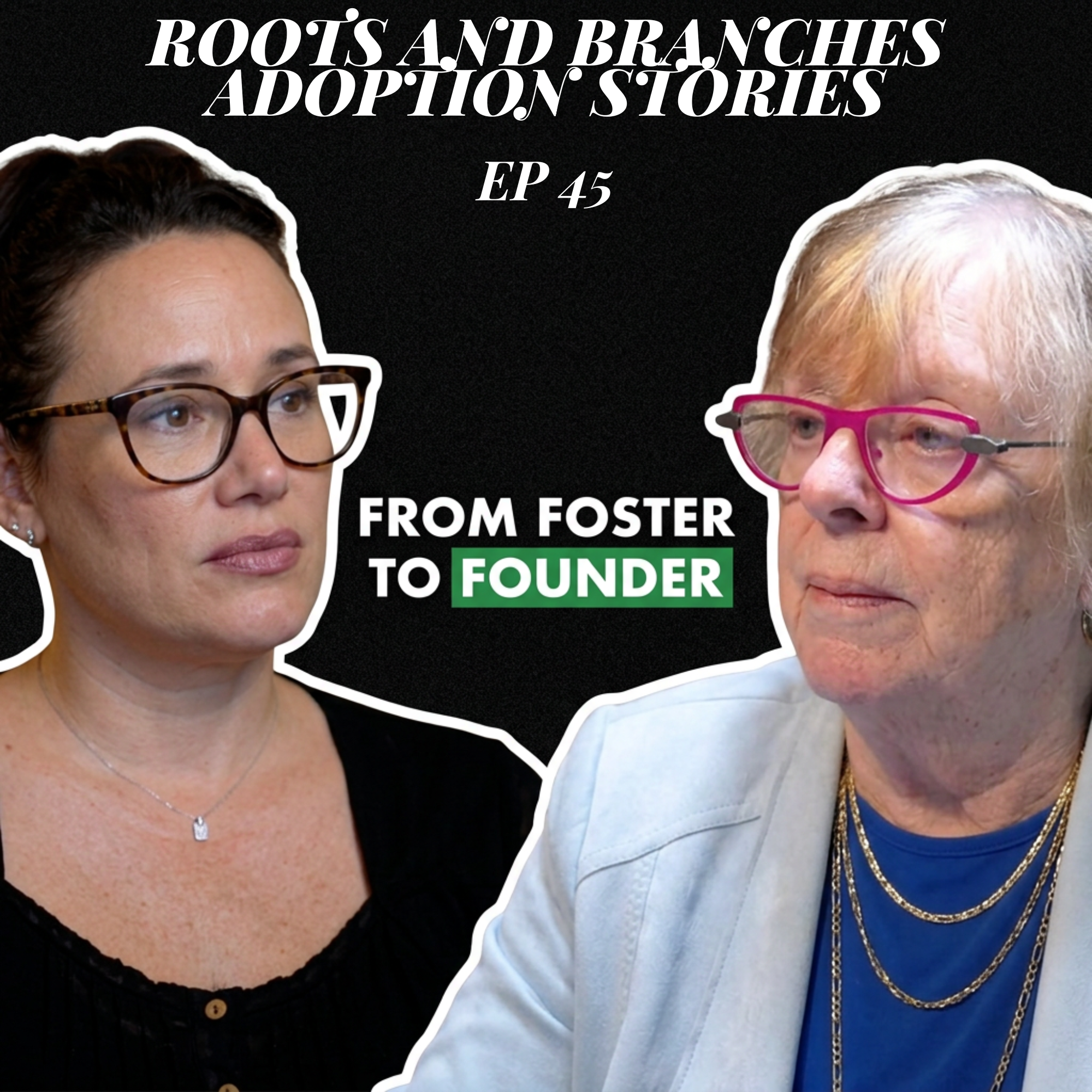 Roots and Branches Ep 46: From Foster to Founder episode artwork