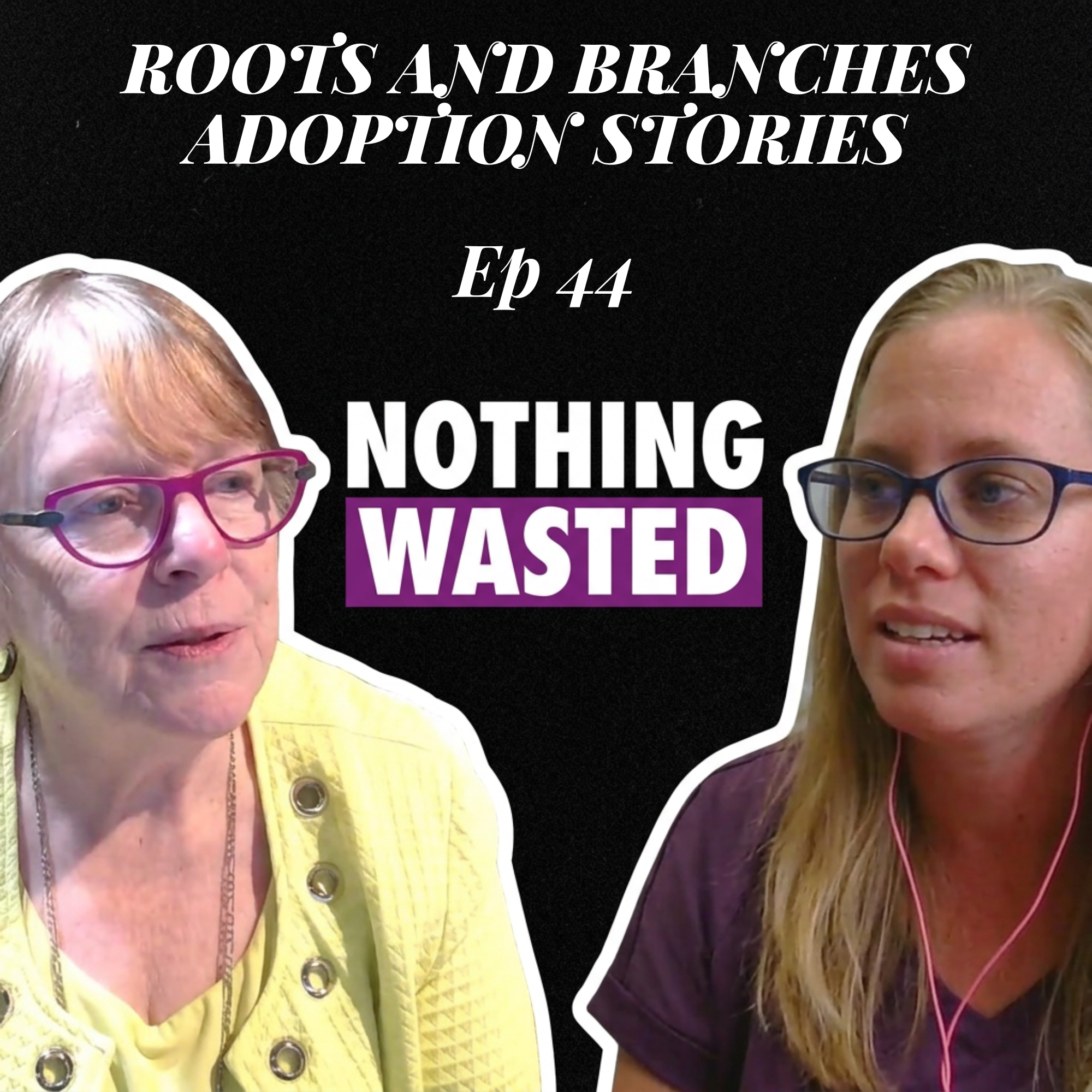 Roots and Branches Ep 44: Nothing Wasted episode artwork