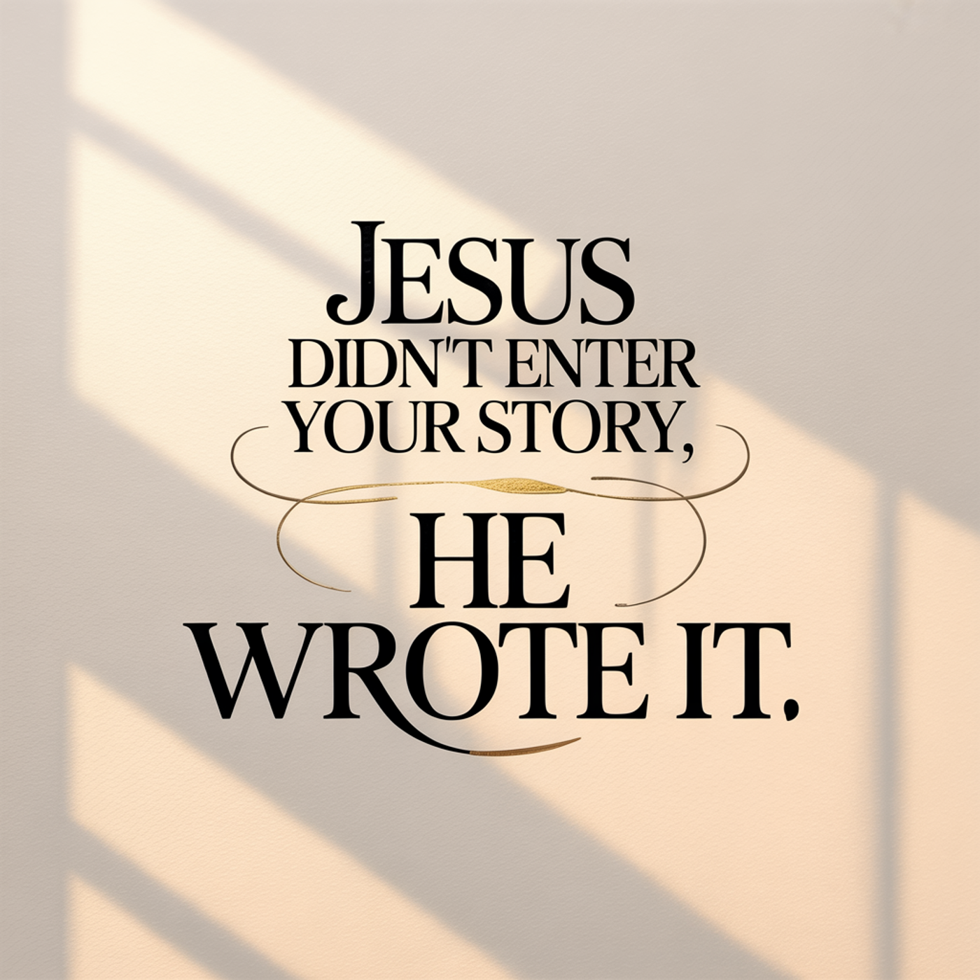Jesus Didn't Enter Your Story, He Wrote It episode artwork