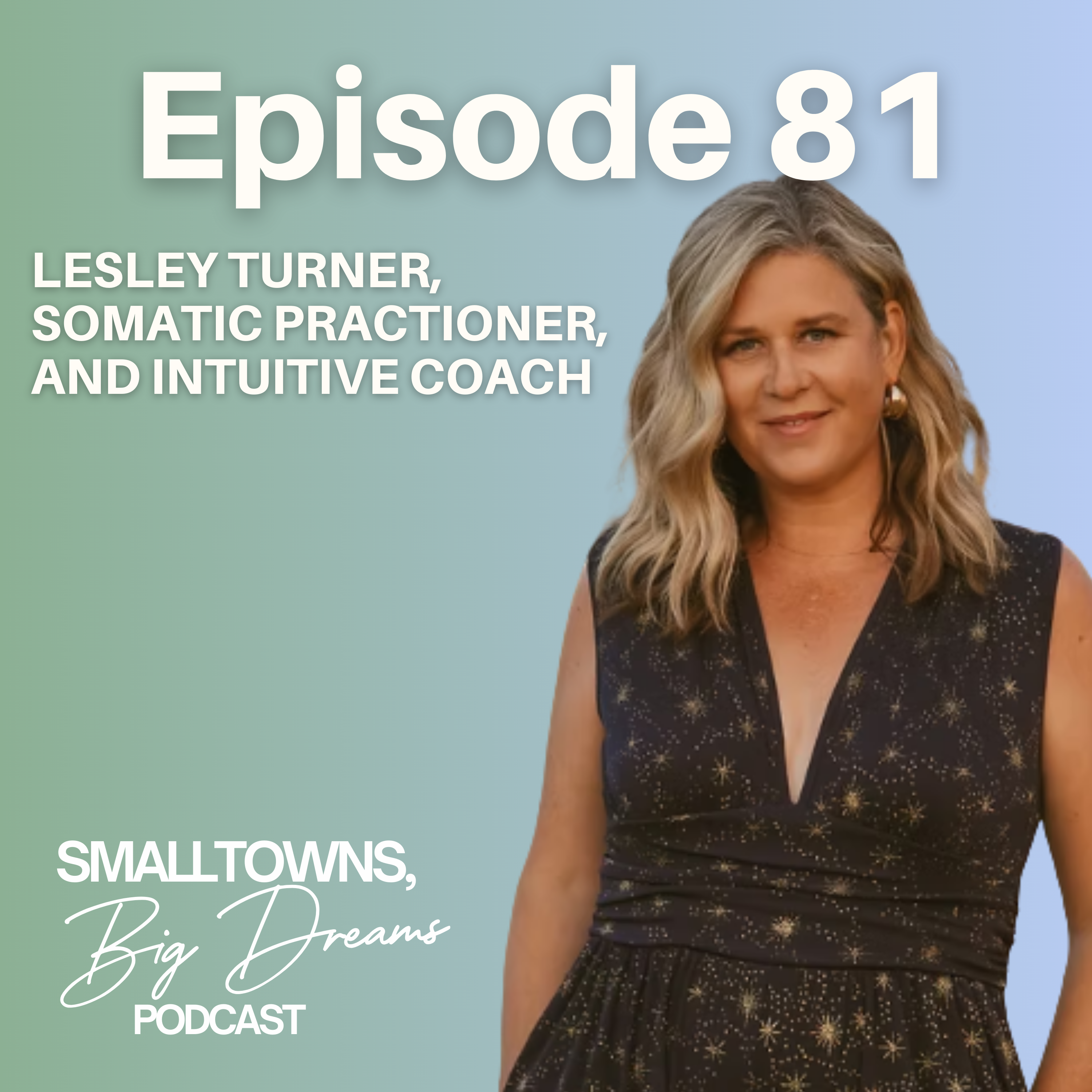 81 - Lesley T, Somatic Practitioner, and Intuitive Coach episode artwork