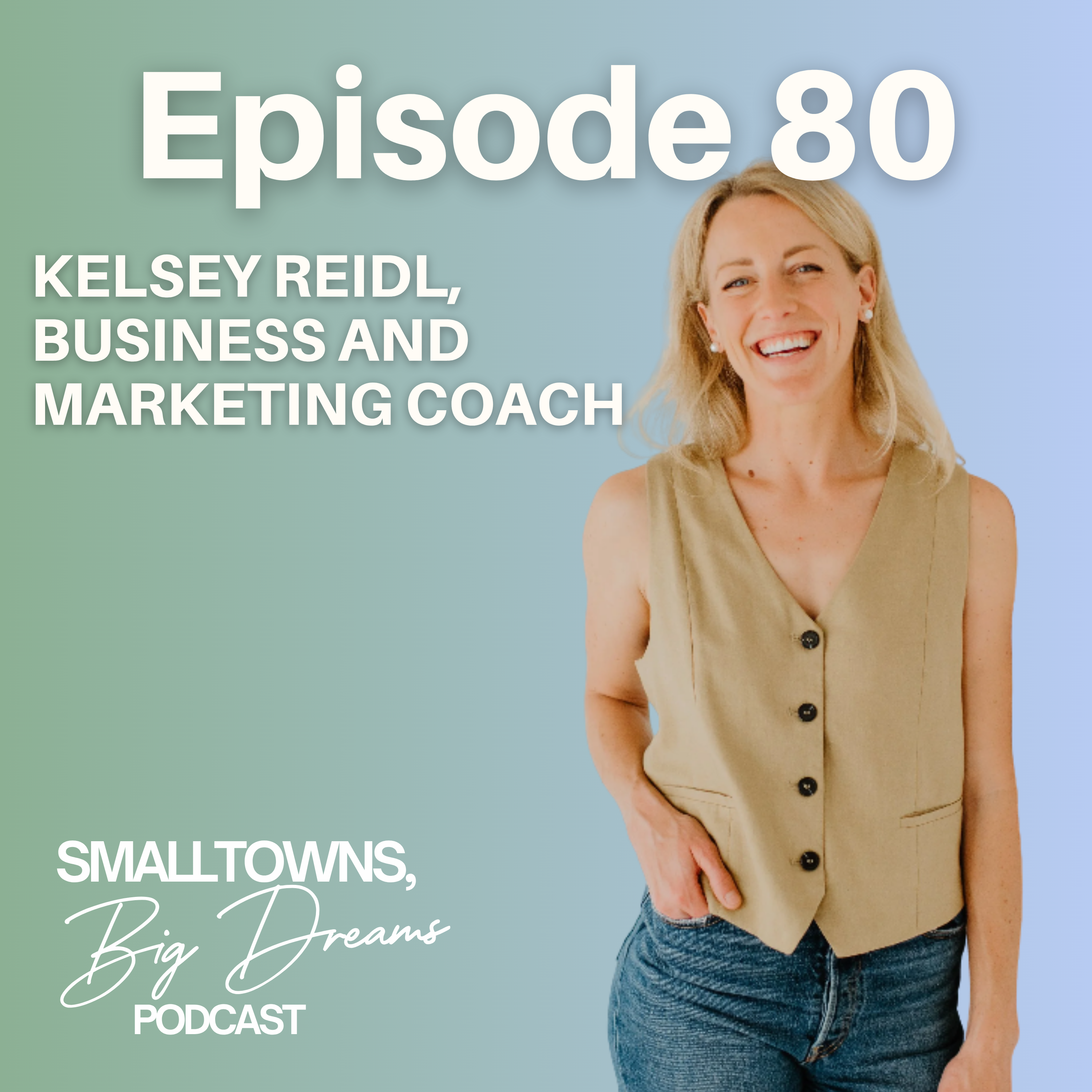 80 - Kelsey R - Business and Marketing Coach episode artwork
