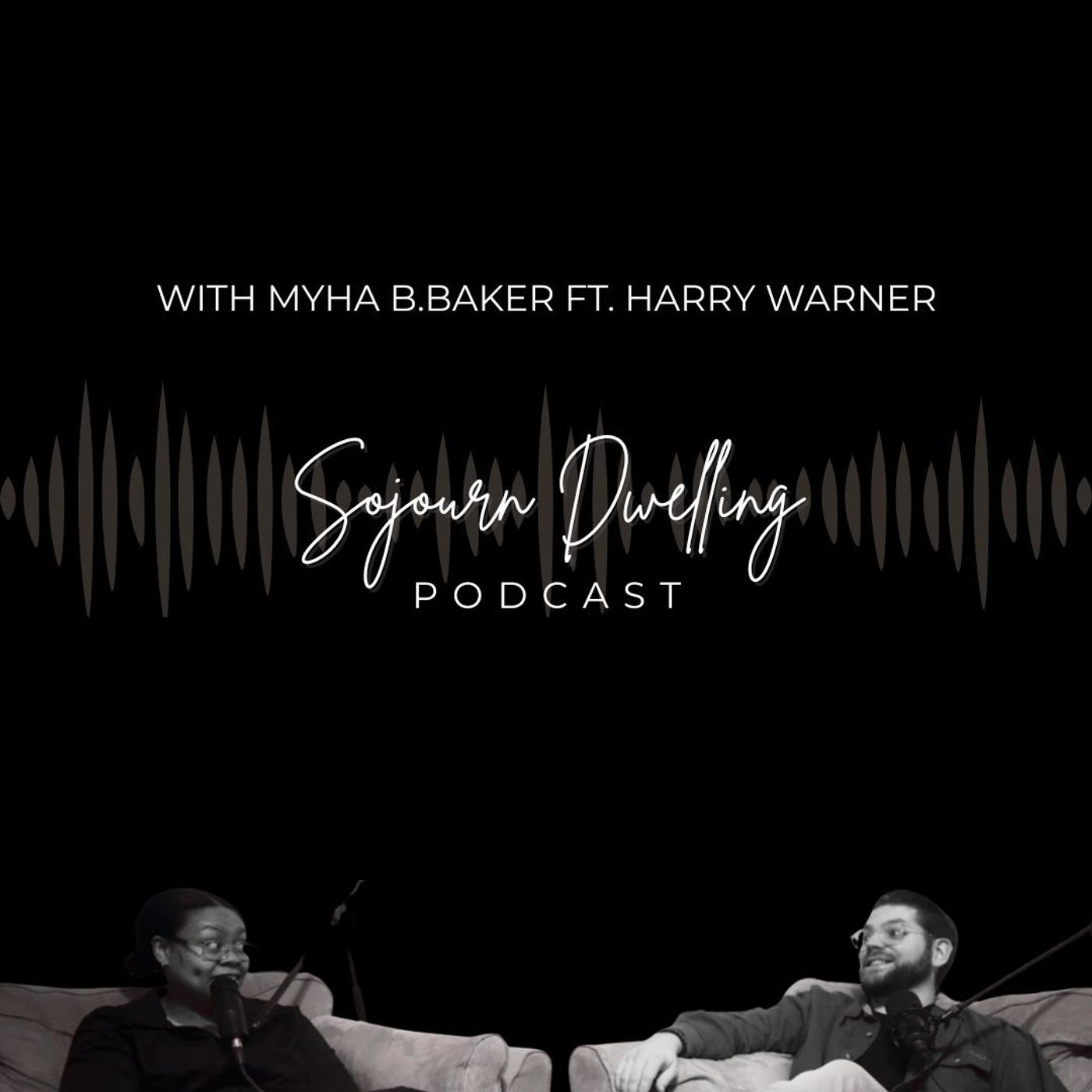 EP 2: The Pursuit of Holiness (Pt. II) ft. Harry Warner | Sojourn Dwelling with Myha B.Baker episode artwork