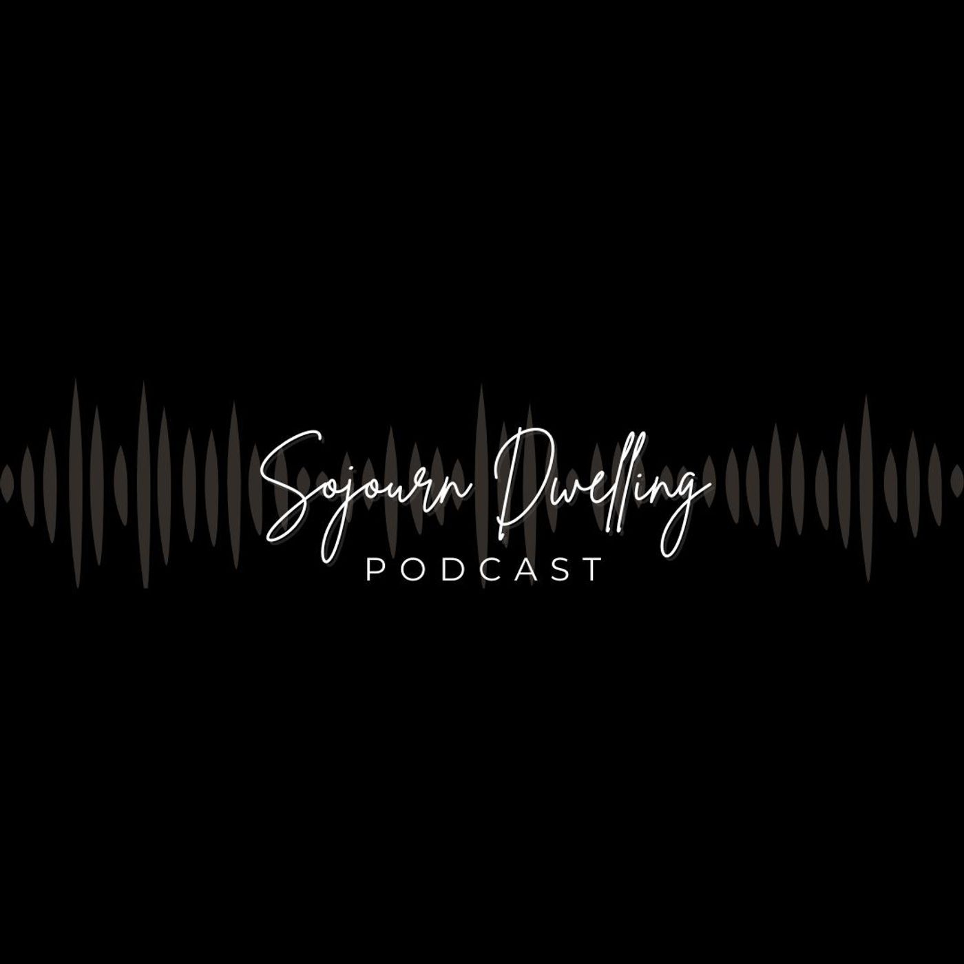 SOJOURN DWELLING podcast artwork