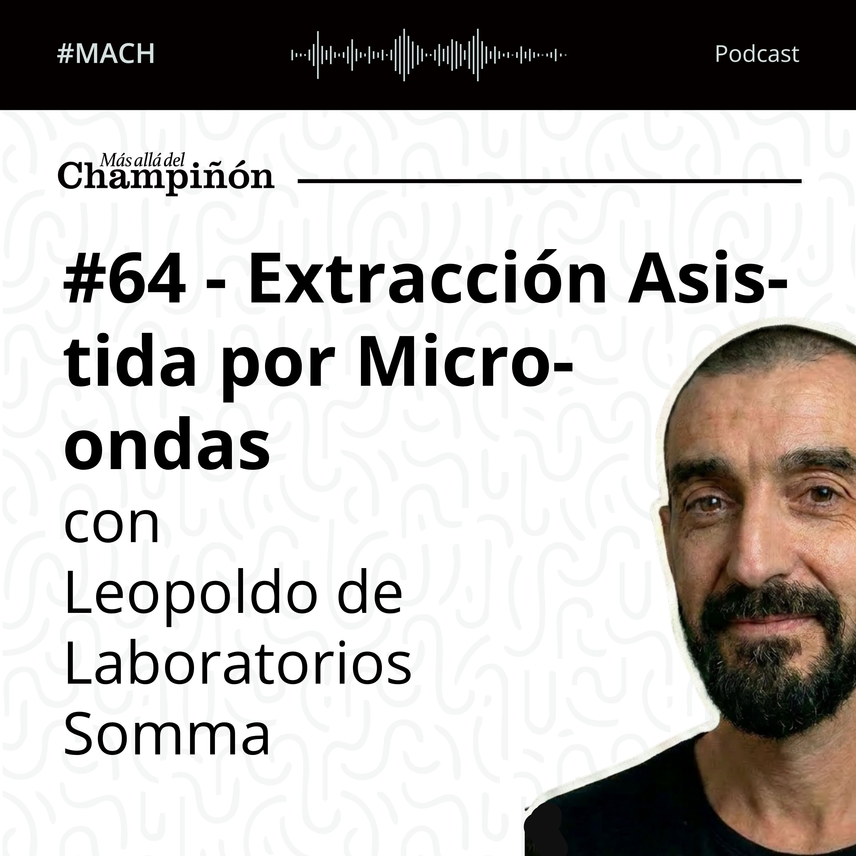 #64 - Extracción Asistida por Microondas - con Leopoldo de Laboratorio Somma episode artwork