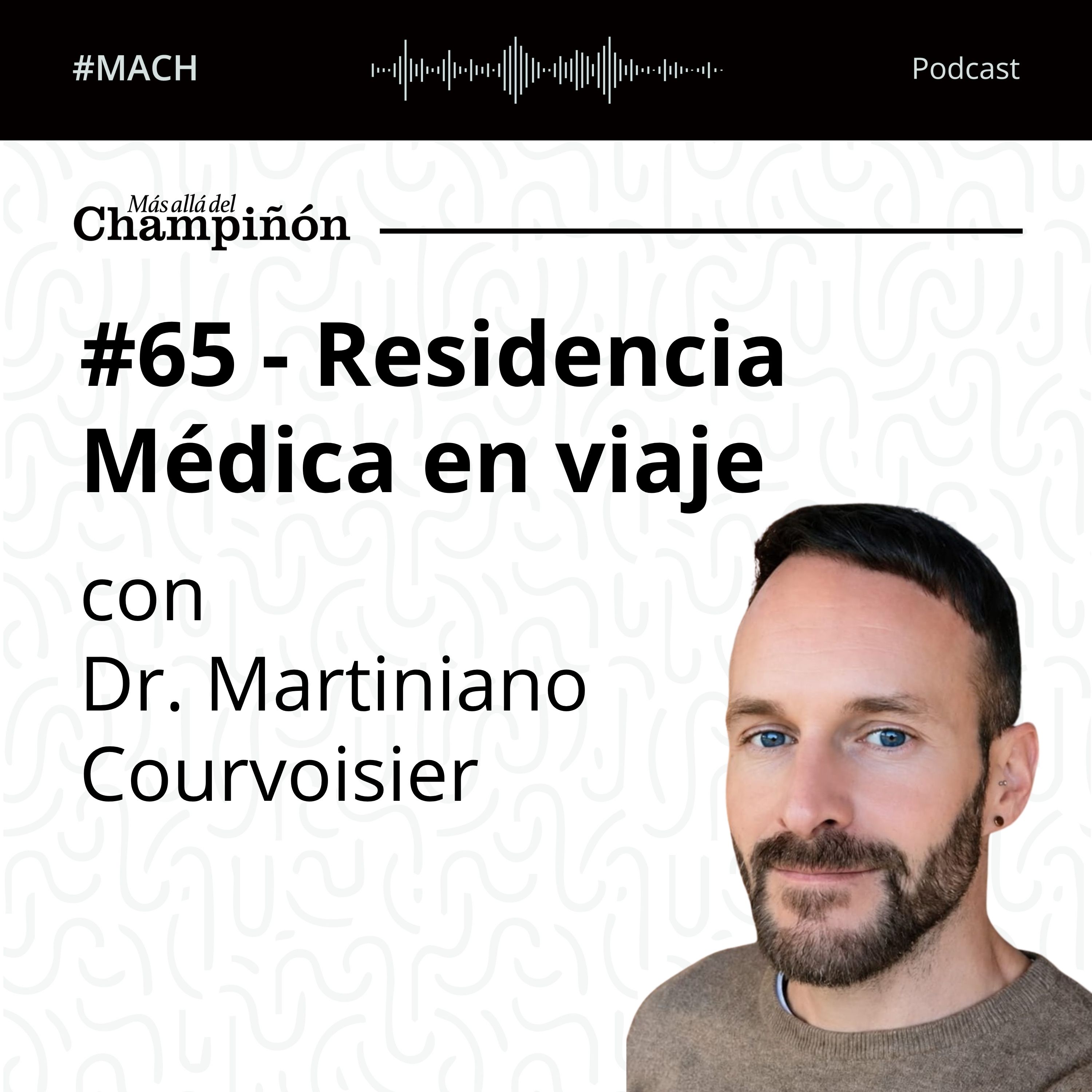 #65 - Residencia Médica en viaje - con Dr. Martiniano Courvoisier episode artwork