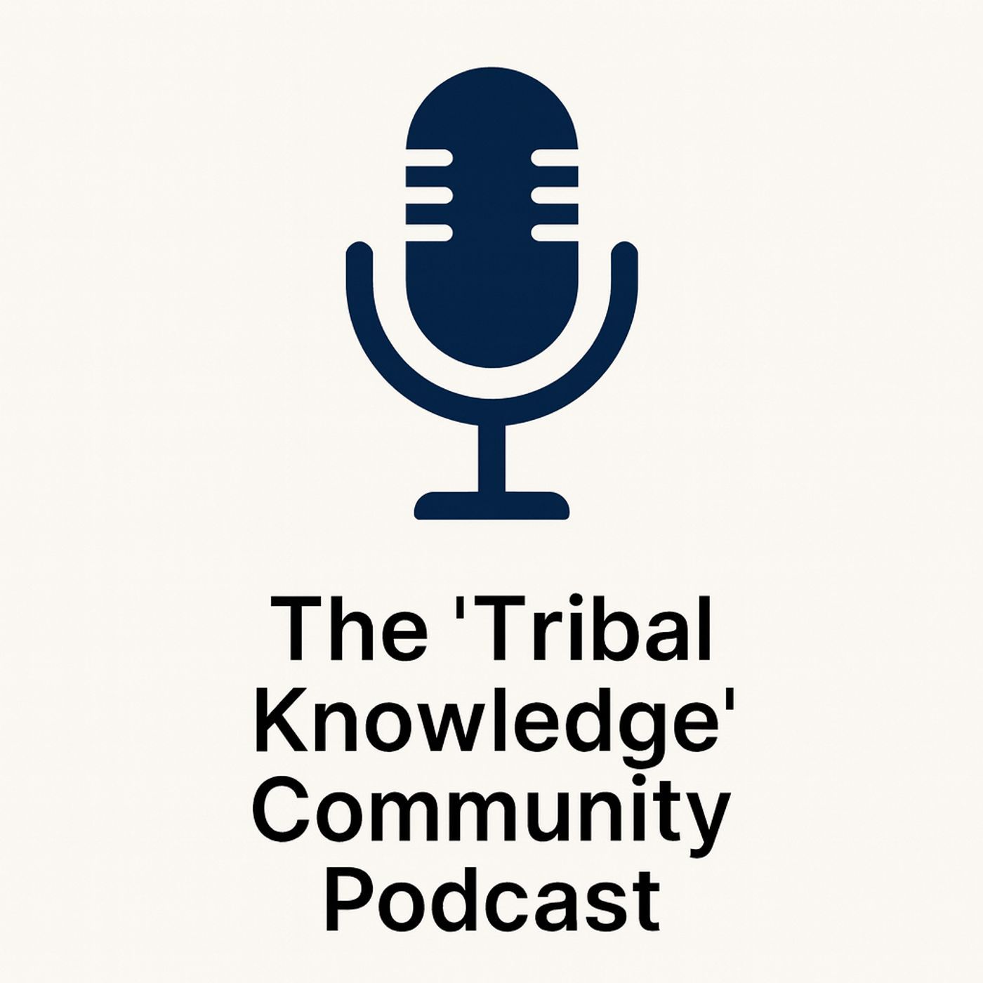 The Tribal Knowledge Community Podcast podcast artwork