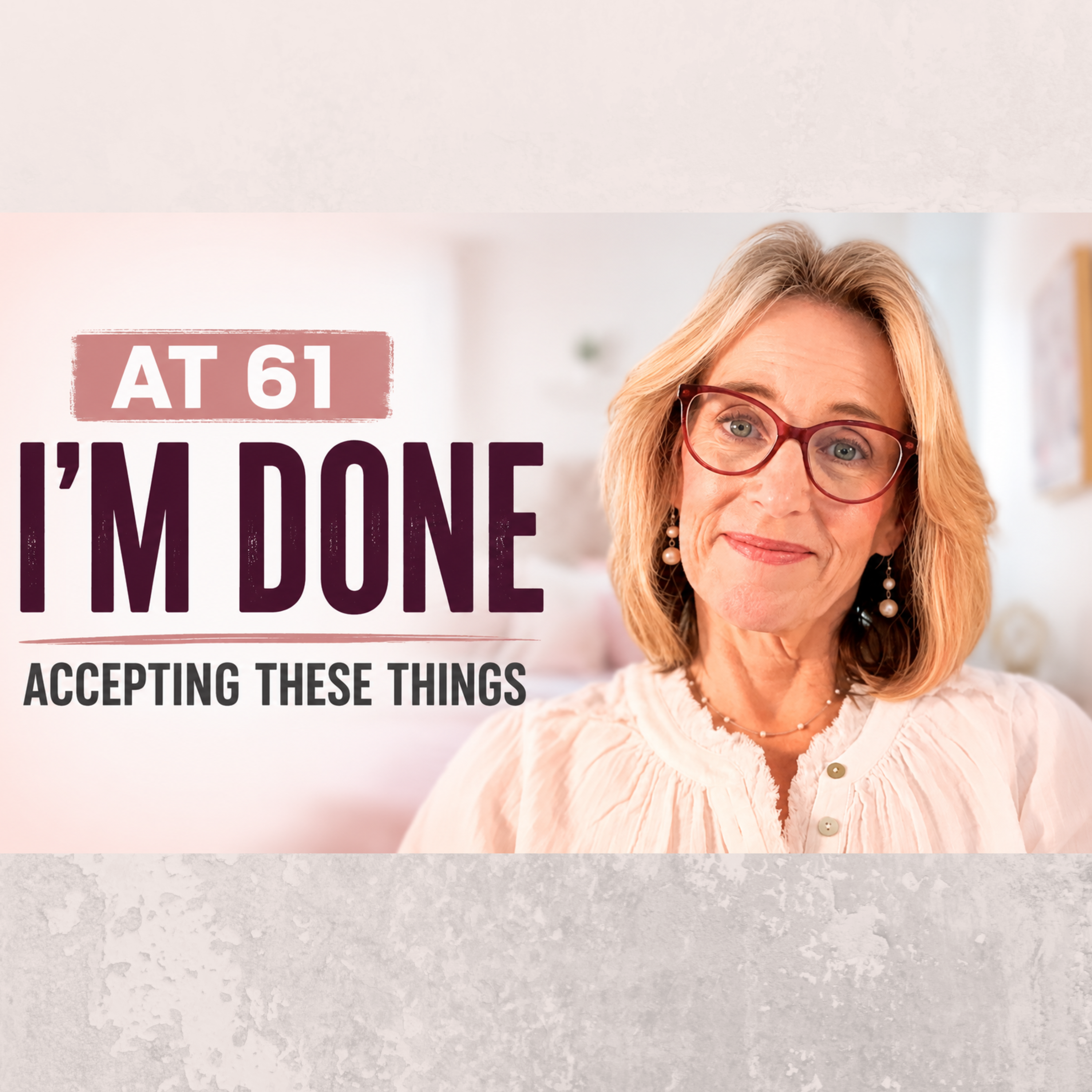 Things I Don’t Accept Anymore at 61 episode artwork