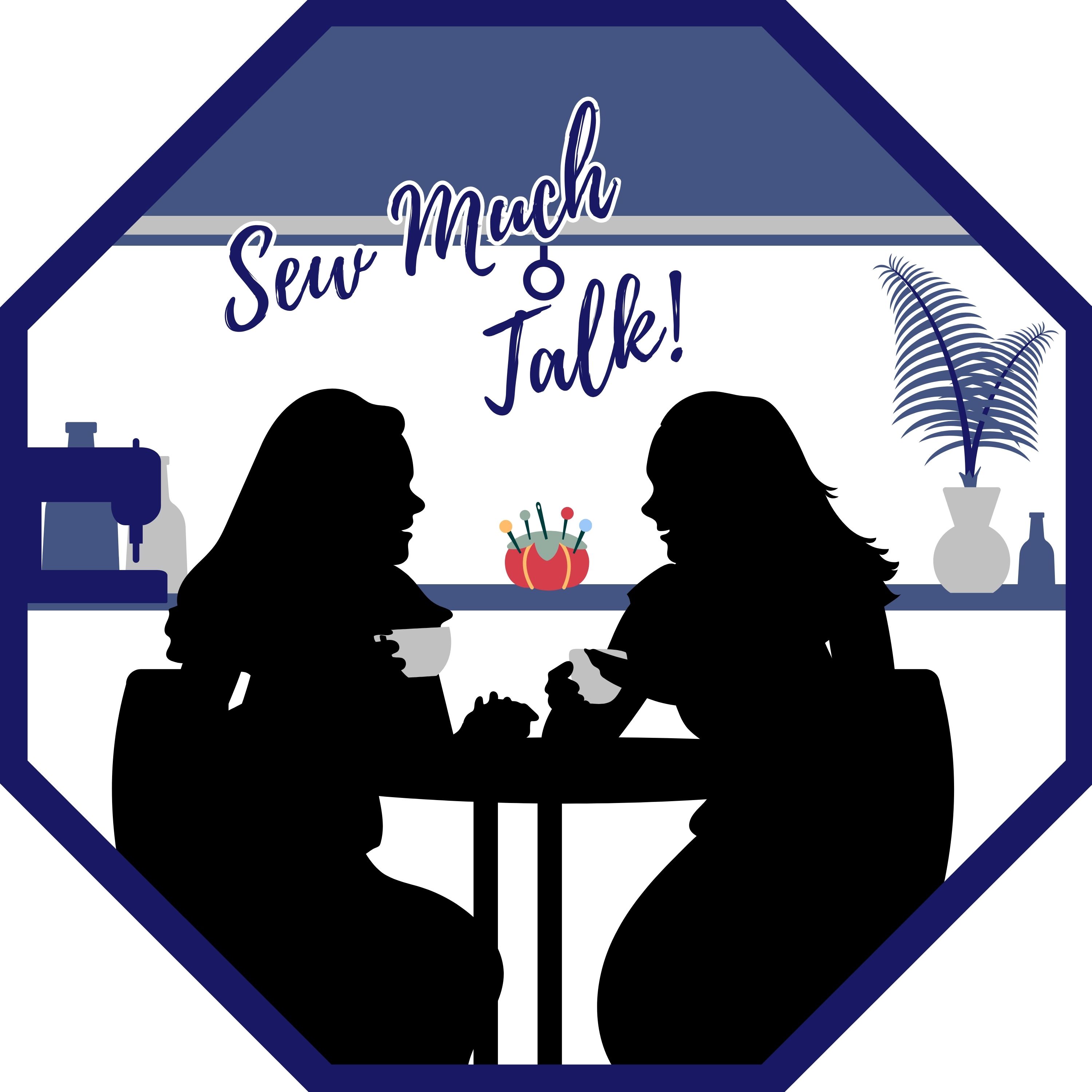 Sew Much Talk! podcast artwork