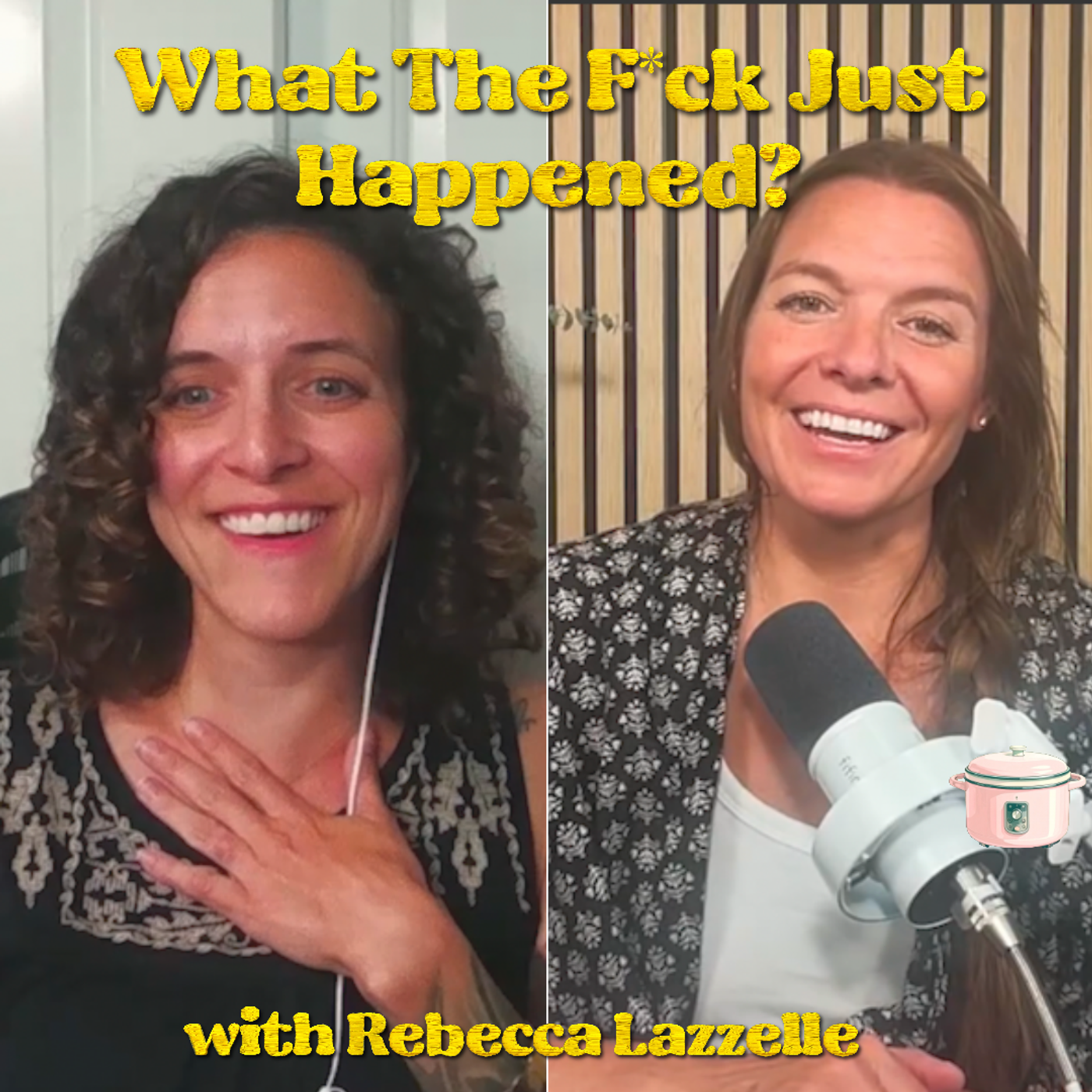 Episode 24: What The F*ck Just Happened with Rebecca Lazzelle