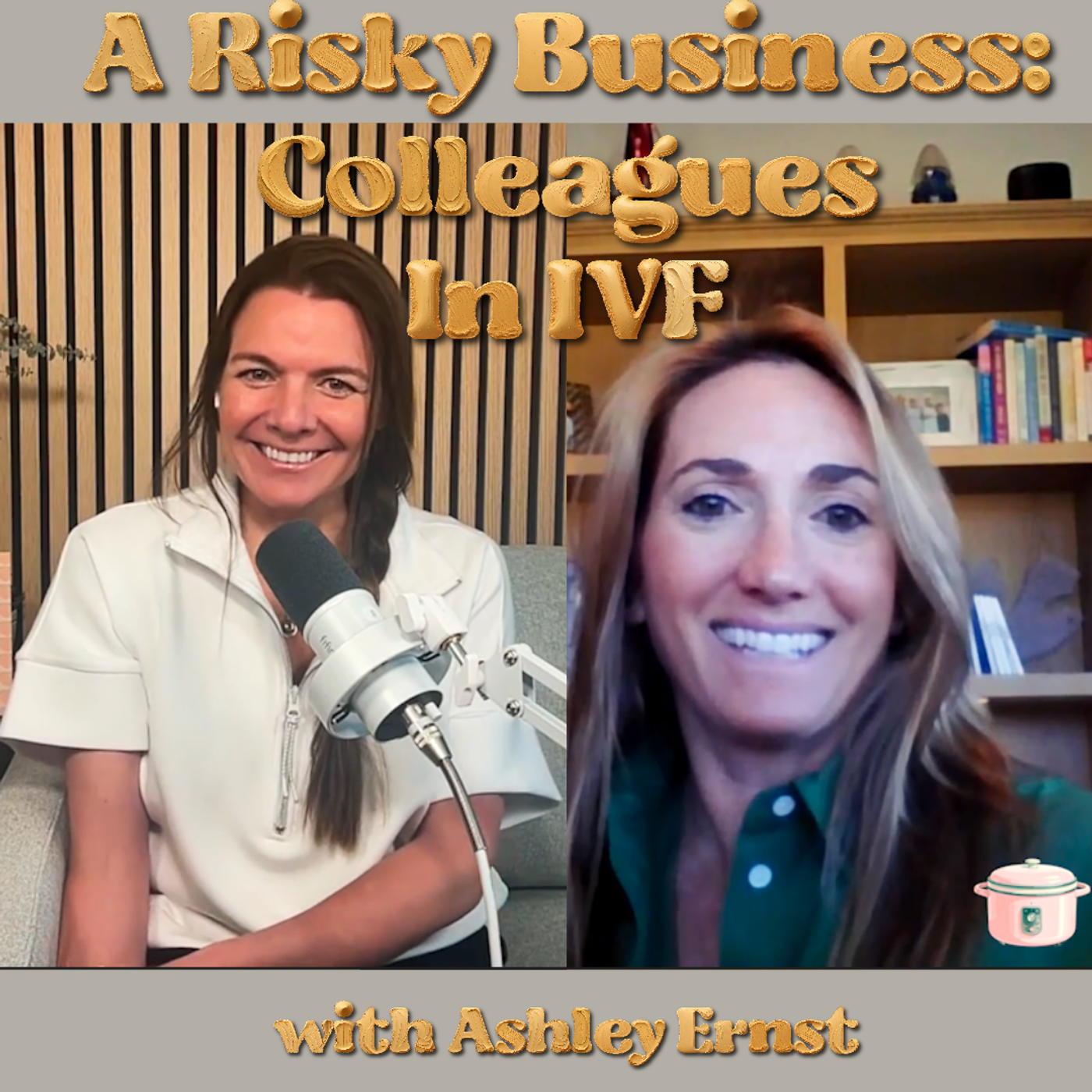 Episode 16: Risky Business: Colleagues In IVF with Ashley Ernst
