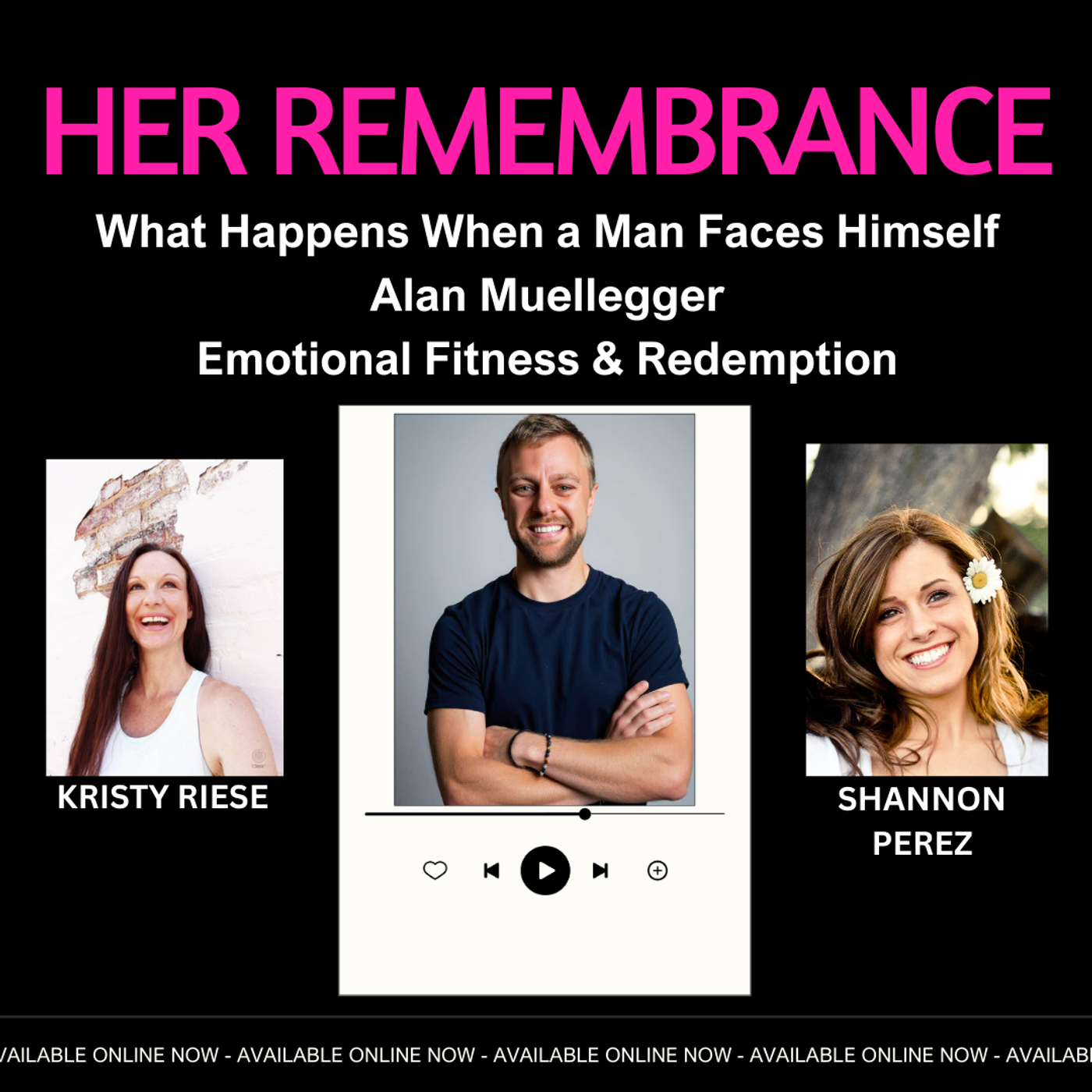 What Happens When a Man Faces Himself: Emotional Fitness & Redemption with Alan Muellegger