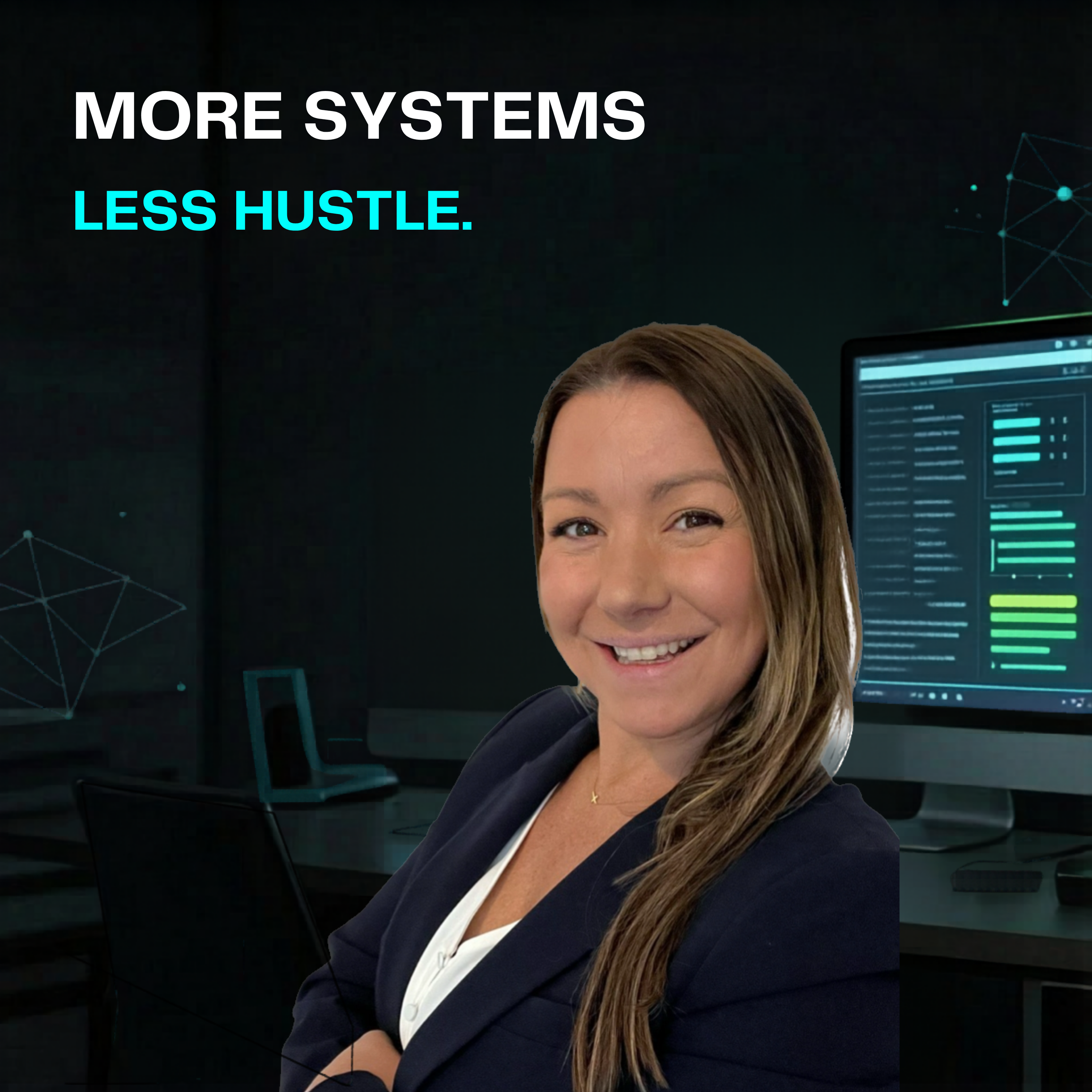 More Systems, Less Hustle.
