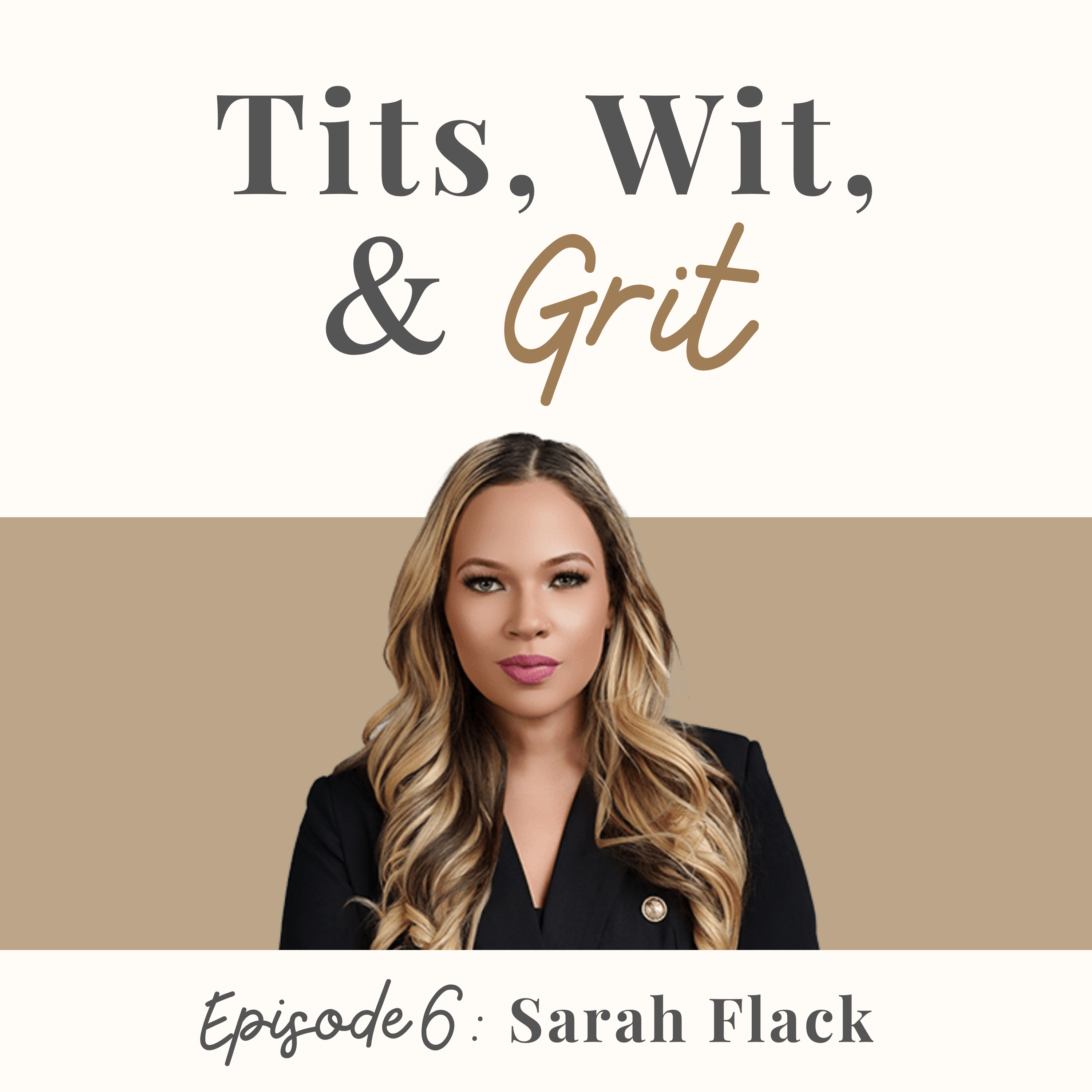 Building Success Through Grit and Authenticity with Sarah Flack episode artwork
