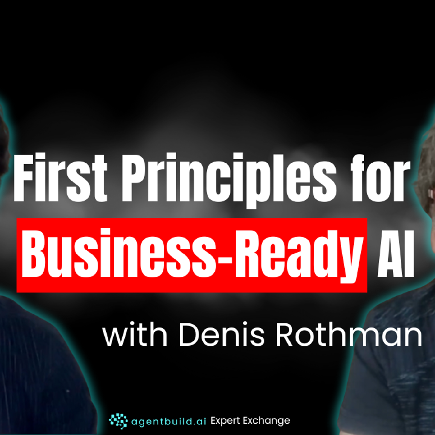 First Principles of Business-Ready Generative (2025) episode artwork