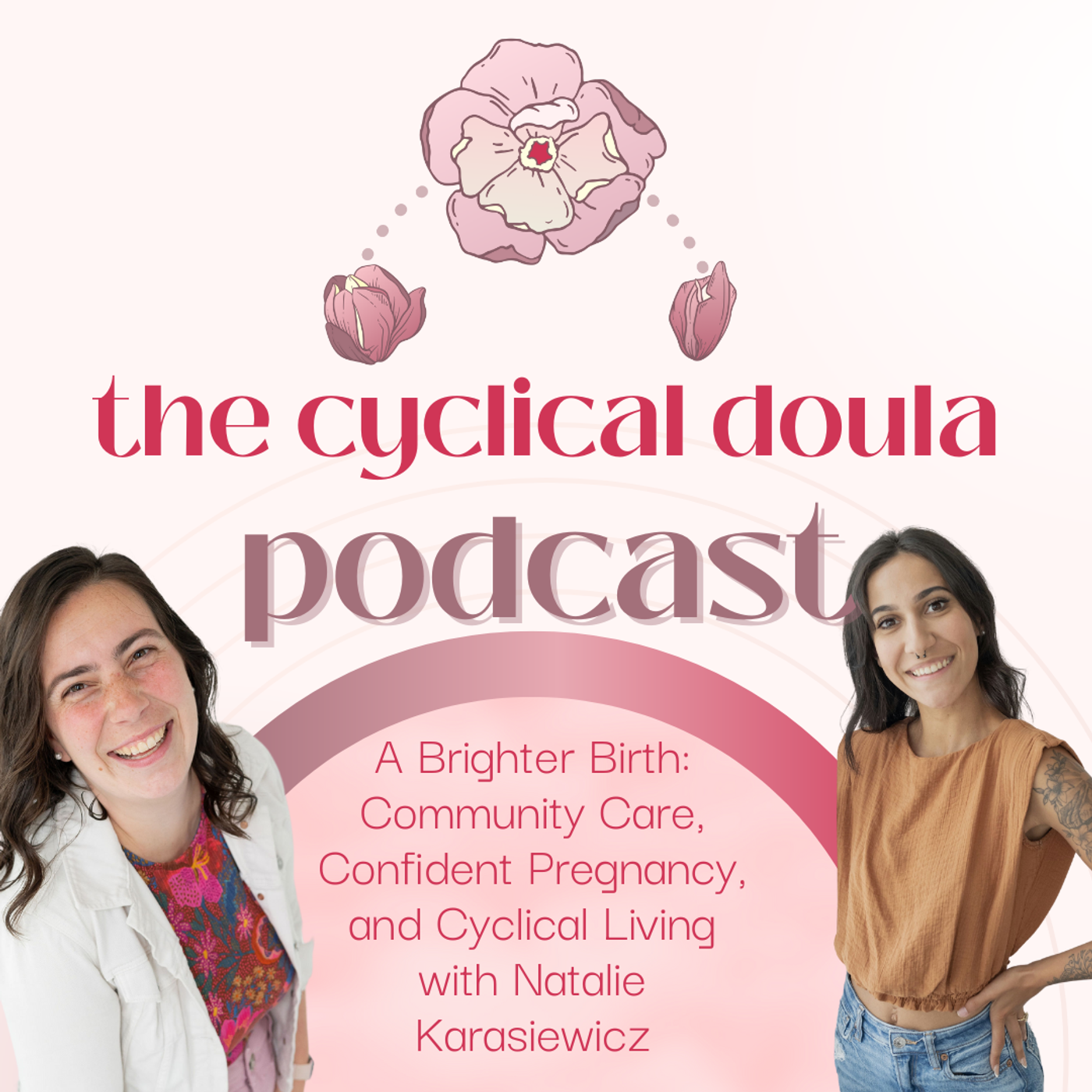 A Brighter Birth: Community Care, Confident Pregnancy, and Cyclical Living with Natalie Karasiewicz episode artwork