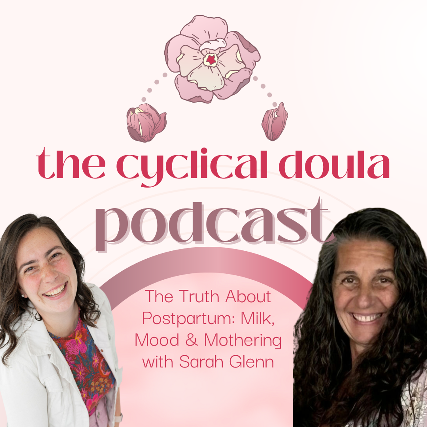 The Truth About Postpartum: Milk, Mood & Mothering with Sarah Glenn episode artwork