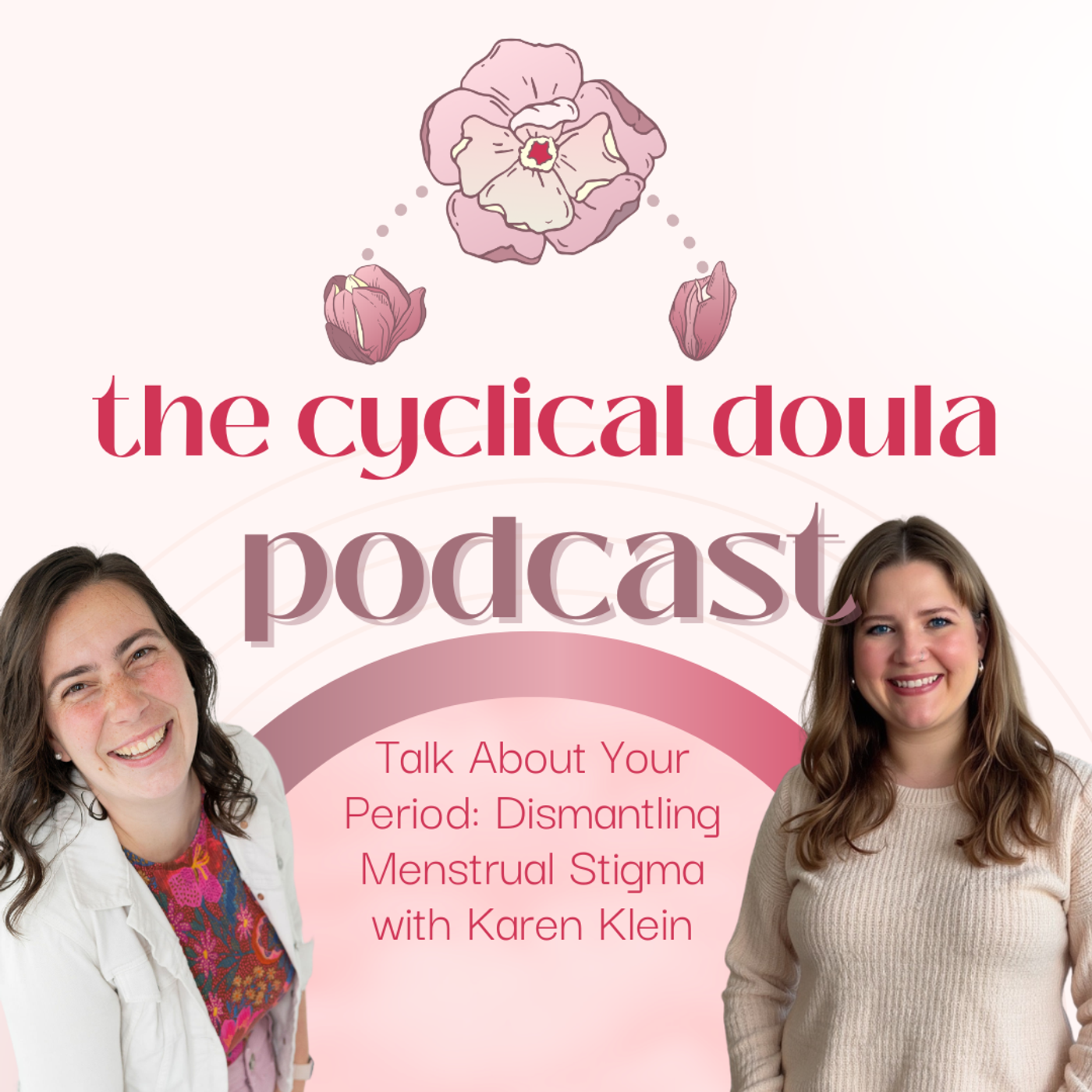 Talk About Your Period: Dismantling Menstrual Stigma with Karen Klein episode artwork