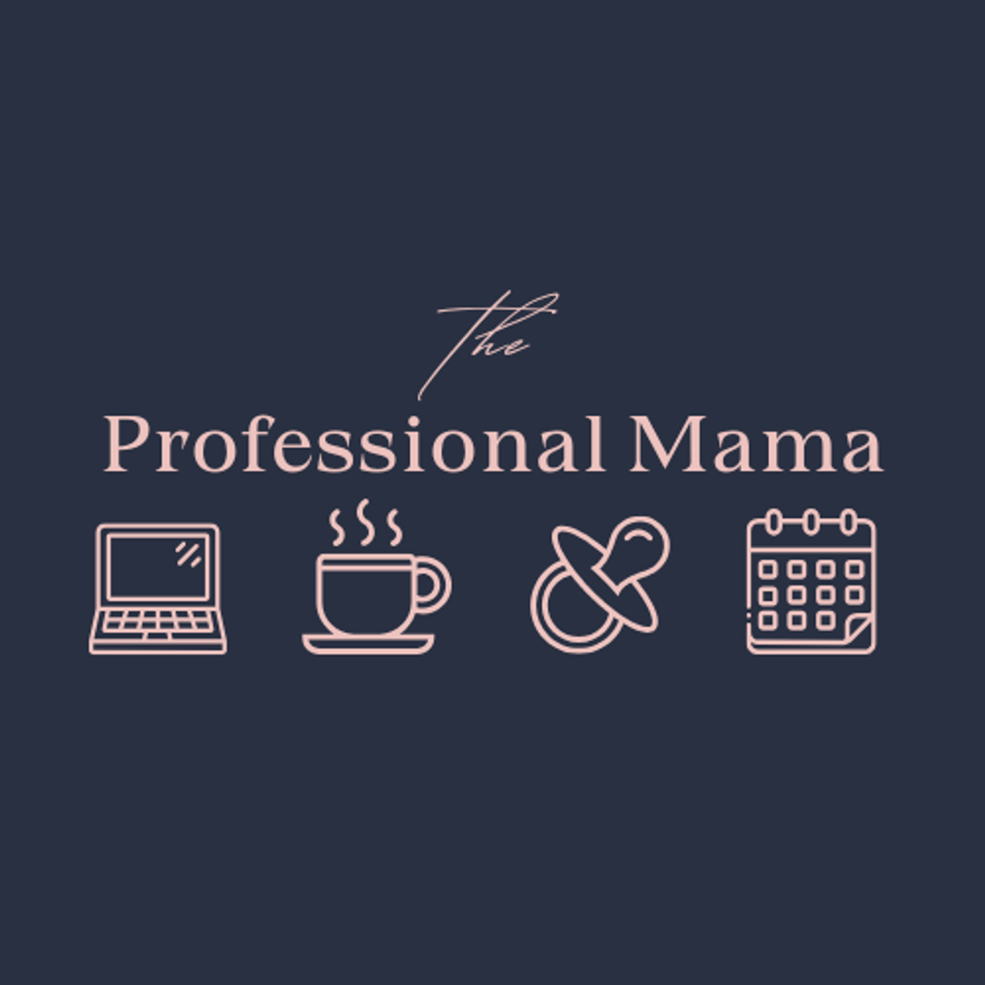 Welcome to The Professional Mama: Redefining Success for Professional Women episode artwork
