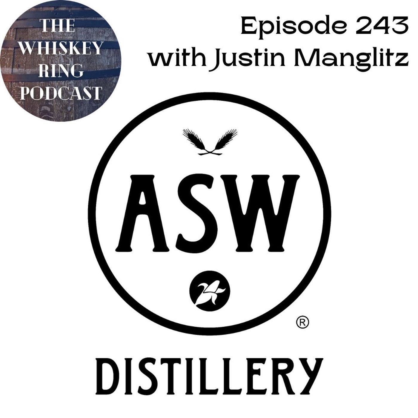 Ep. 243: ASW Distillery with Justin Manglitz episode artwork