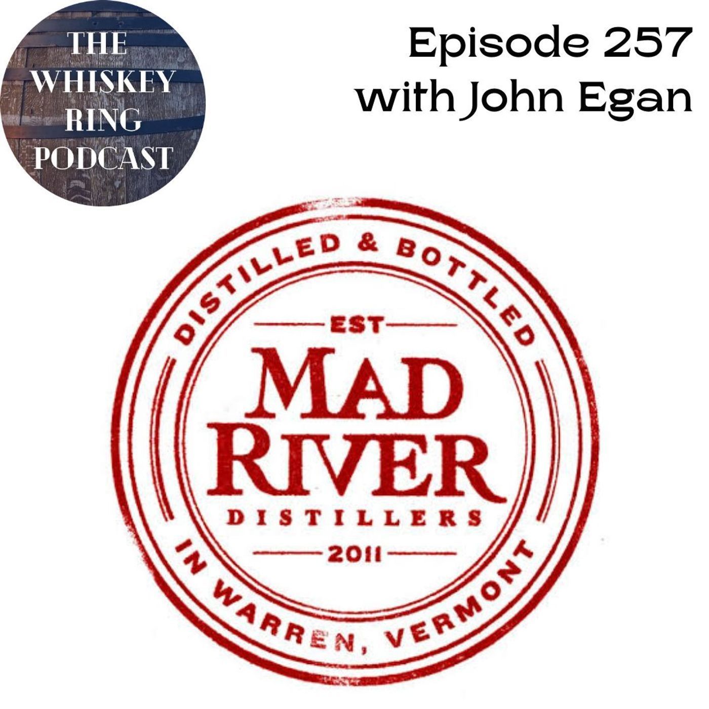 Ep. 257: Mad River Distillers with John Egan Show Notes