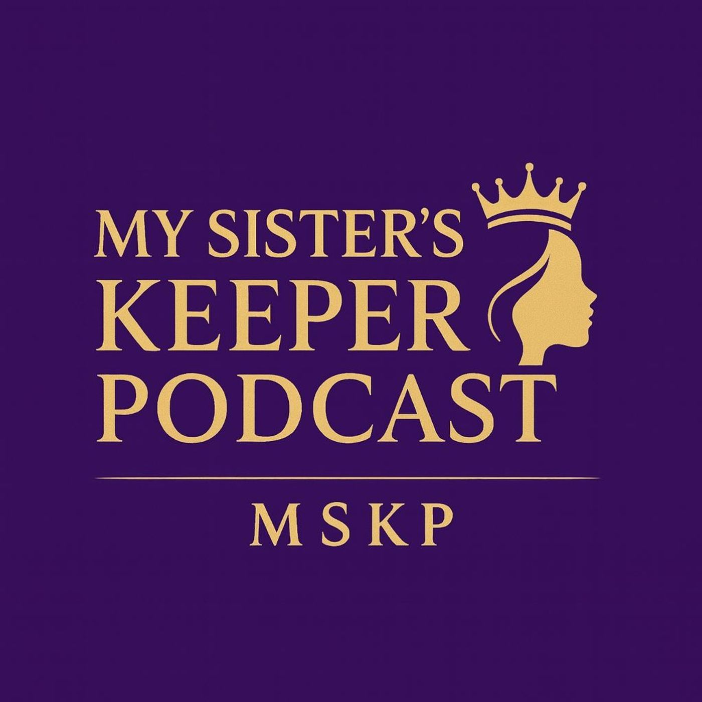 My Sister's Keeper Podcast podcast artwork