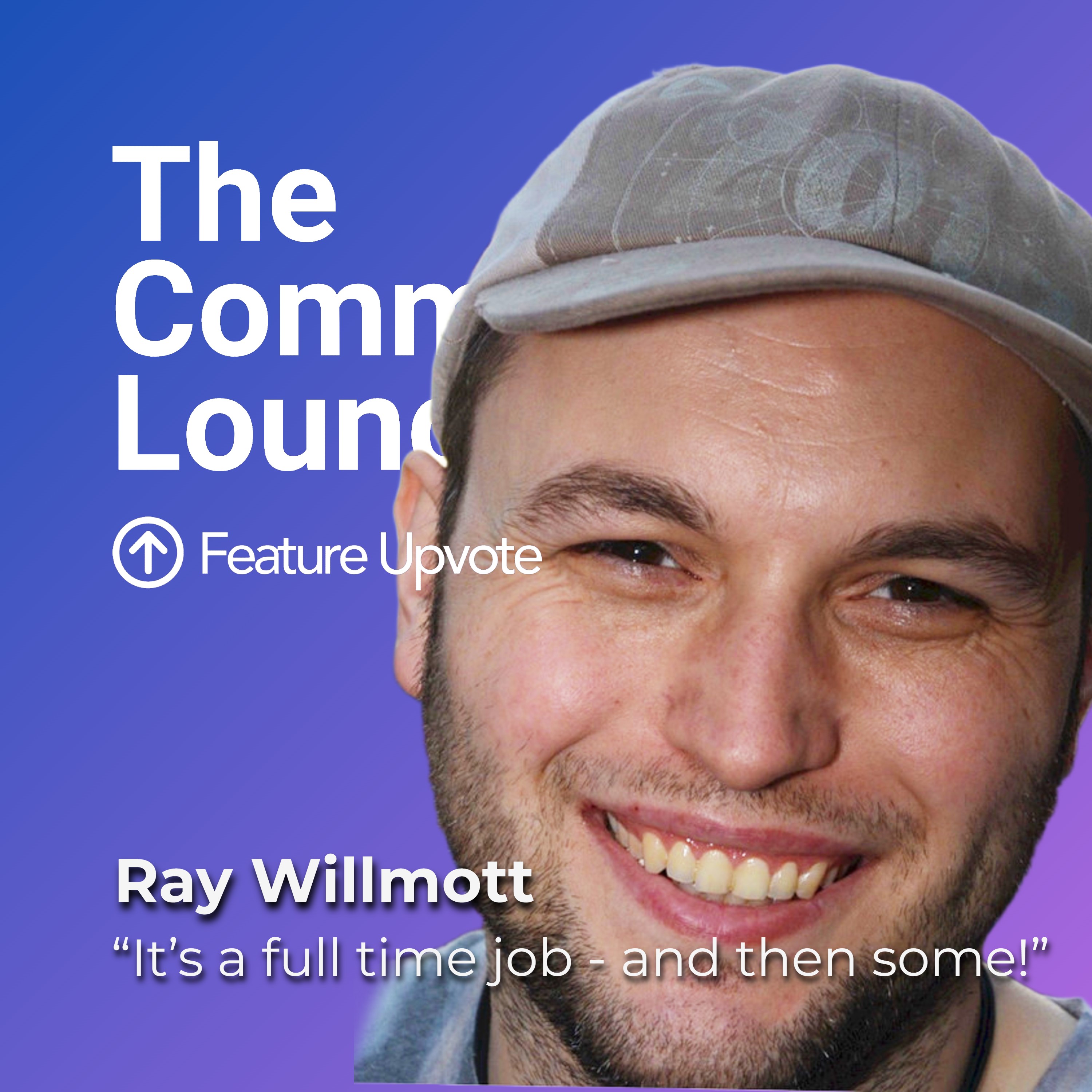 "It’s a full time job - and then some!" ft. Community Manager Ray Willmott episode artwork
