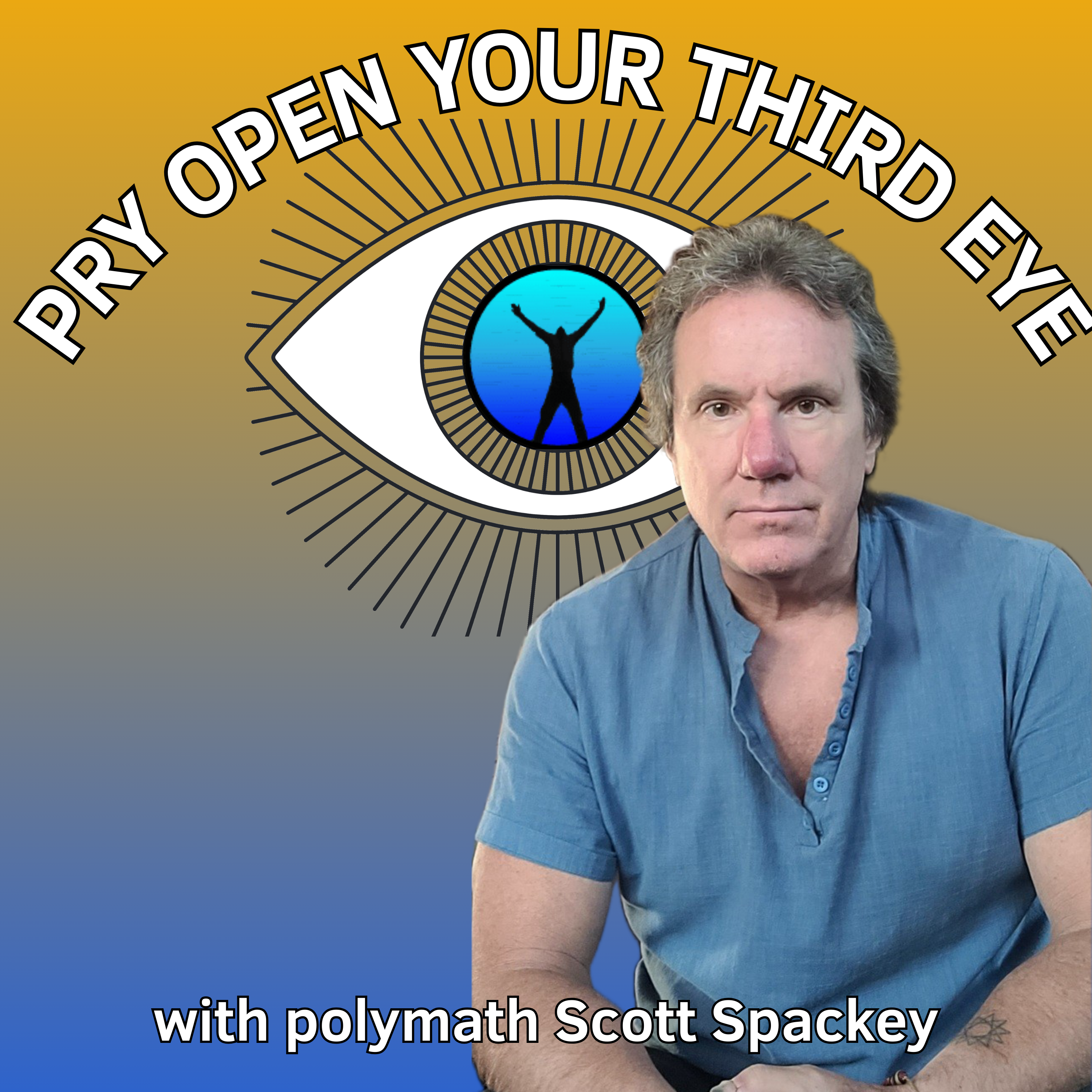 Pry Open Your Third Eye with polymath Scott Spackey