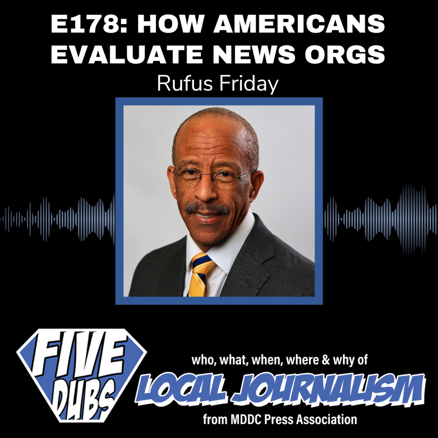 E178: How Americans Evaluate News Organizations with Rufus Friday