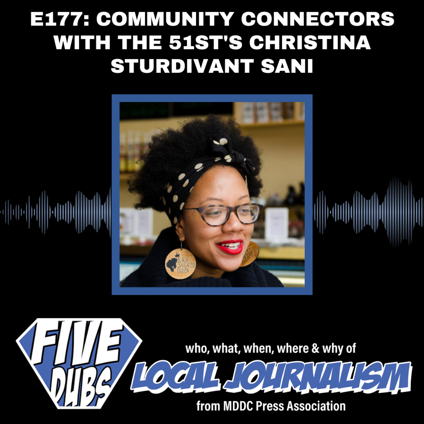 E177: Community Connectors with The 51st’s Christina Sturdivant Sani