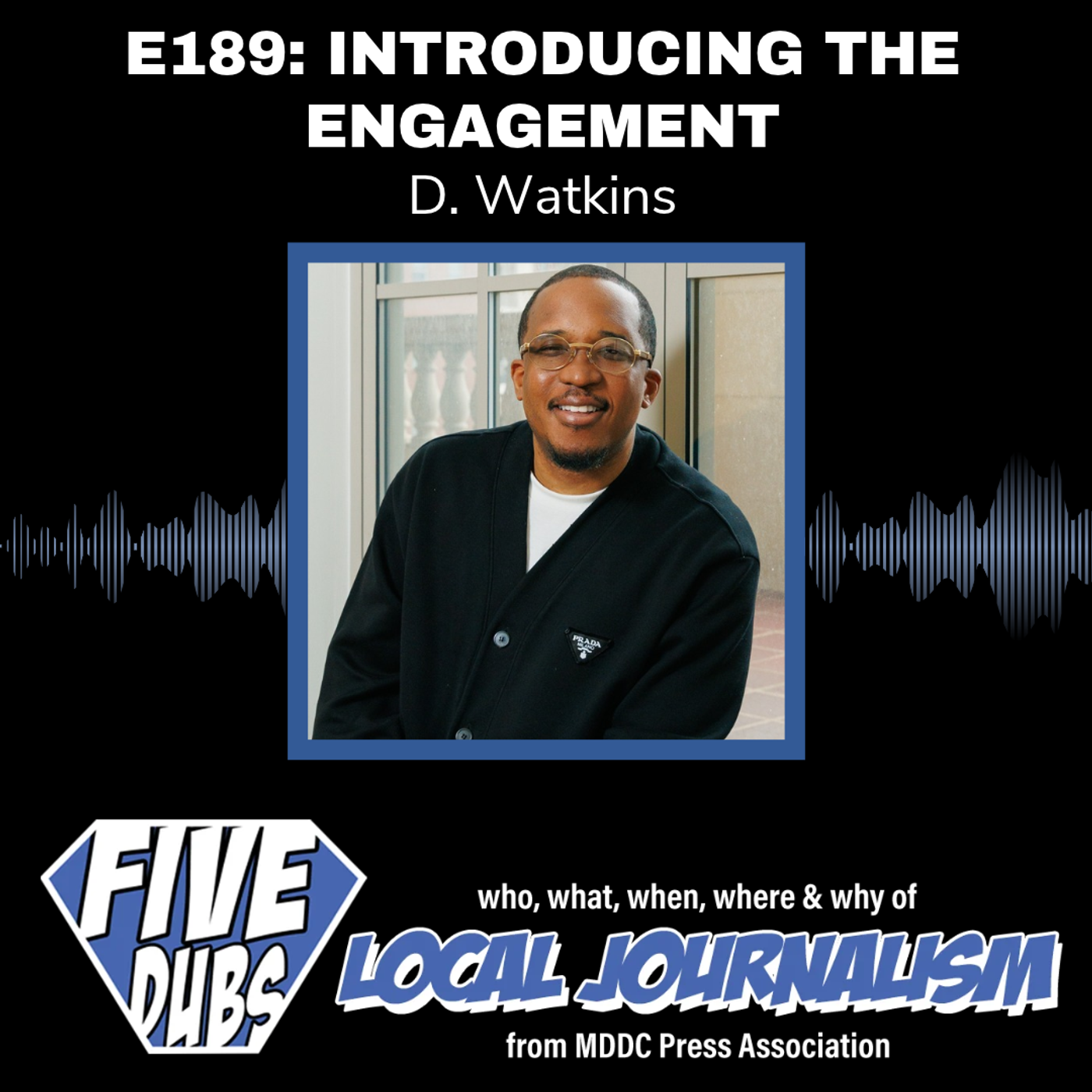 E189: Introducing The Engagement with D. Watkins of Baltimore Public Media