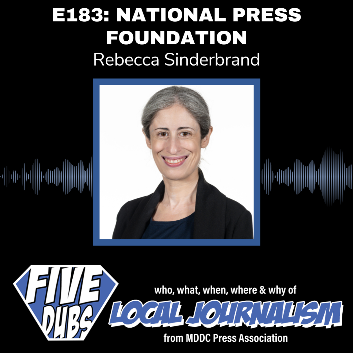 E183: National Press Foundation with Rebecca Sinderbrand