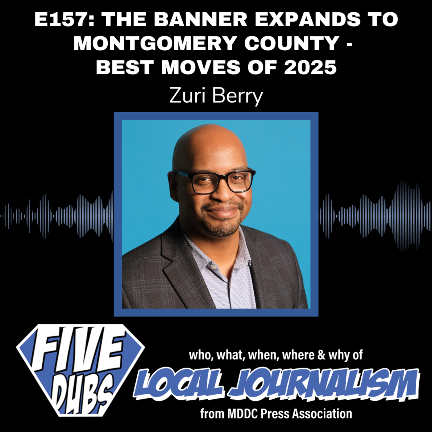 E157: The Banner Expands to Montgomery County with Zuri Berry - 
Best Moves of 2025