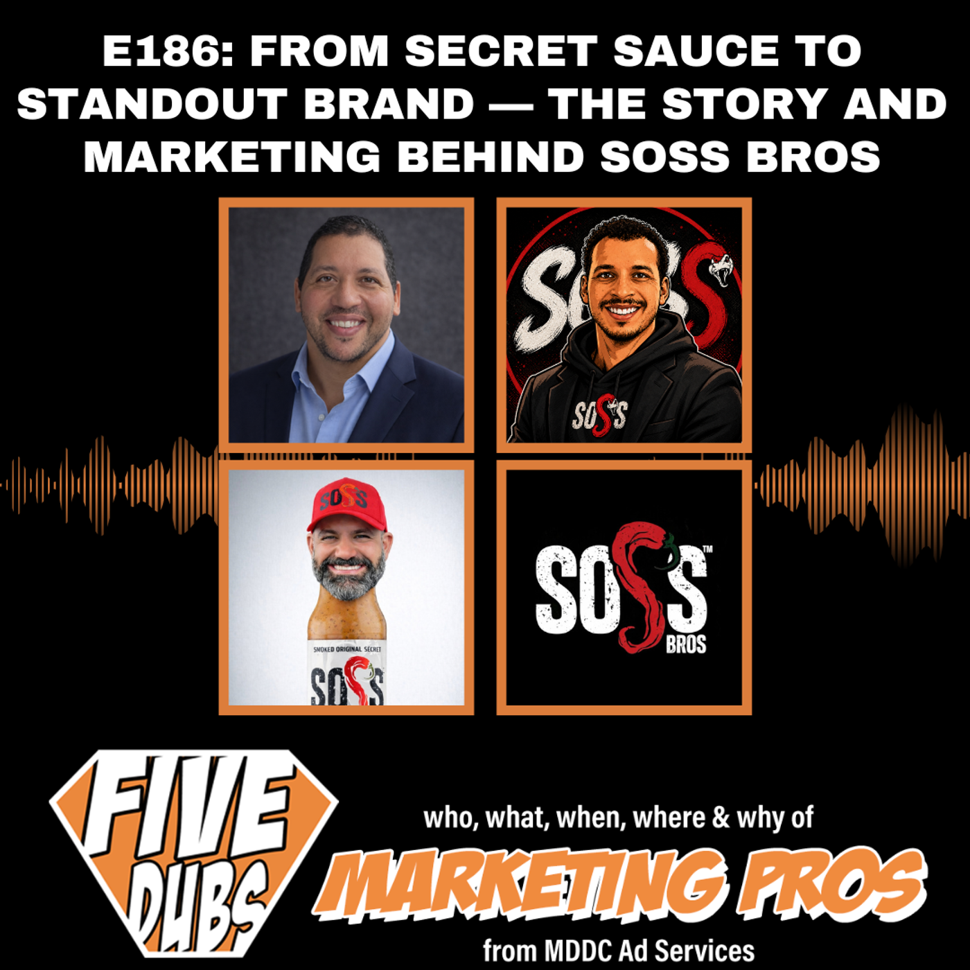 E186: From Secret Sauce to Standout Brand — The Story and Marketing Behind SOSS Bros