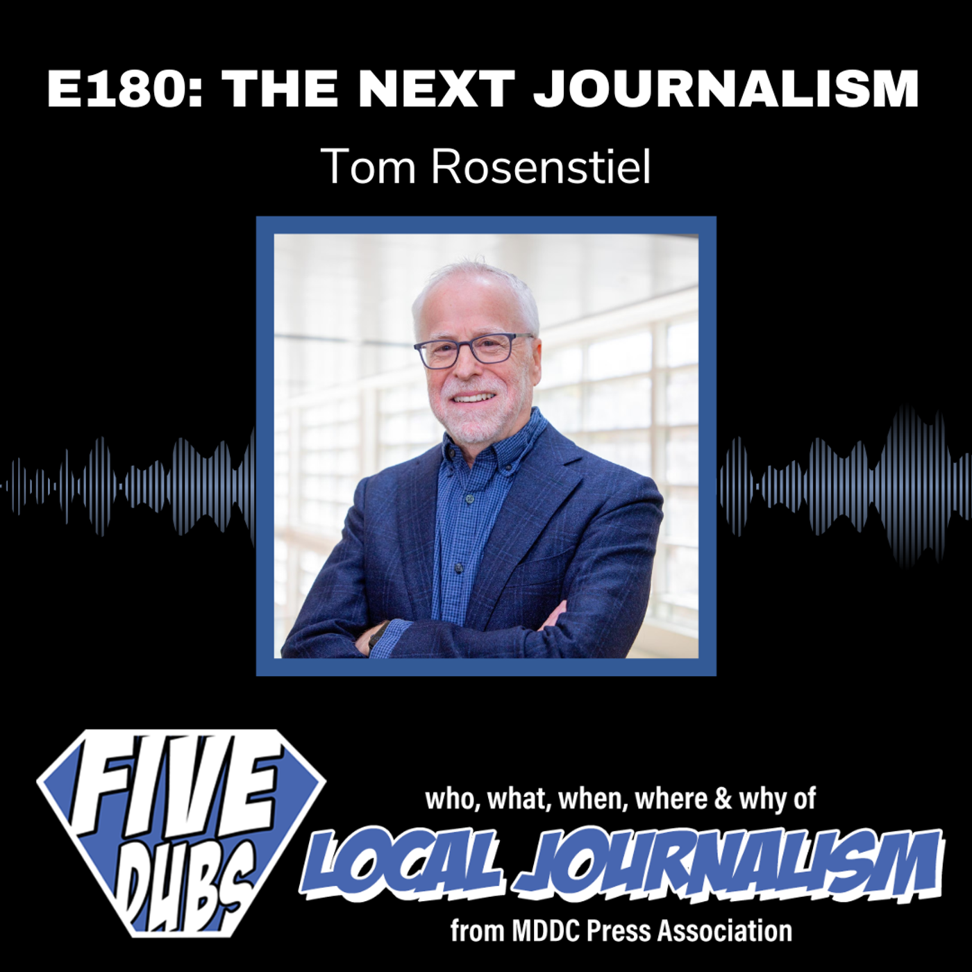 E180: The Next Journalism with Tom Rosenstiel
