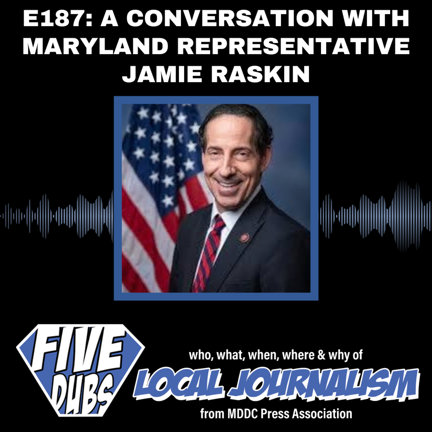 E187: A Conversation with Maryland Representative Jamie Raskin