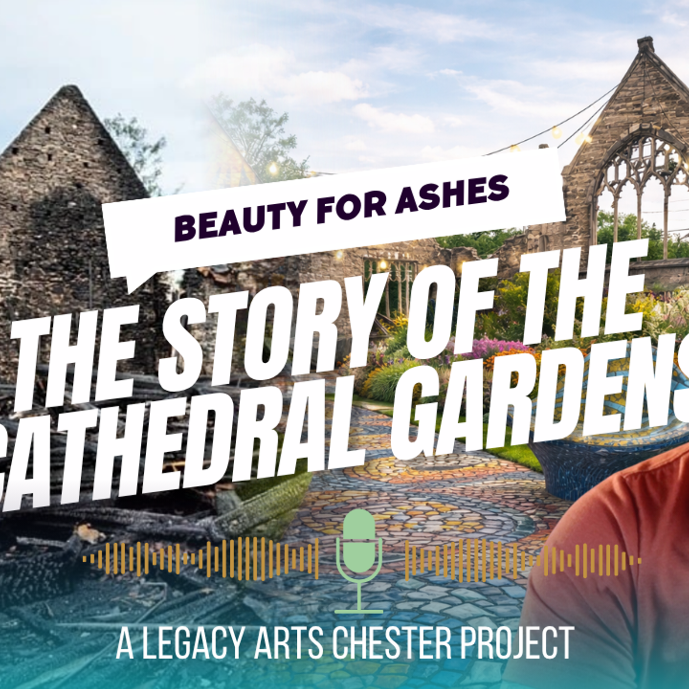 S1 E7: Beauty for Ashes: The Story of the Cathedral Gardens episode artwork