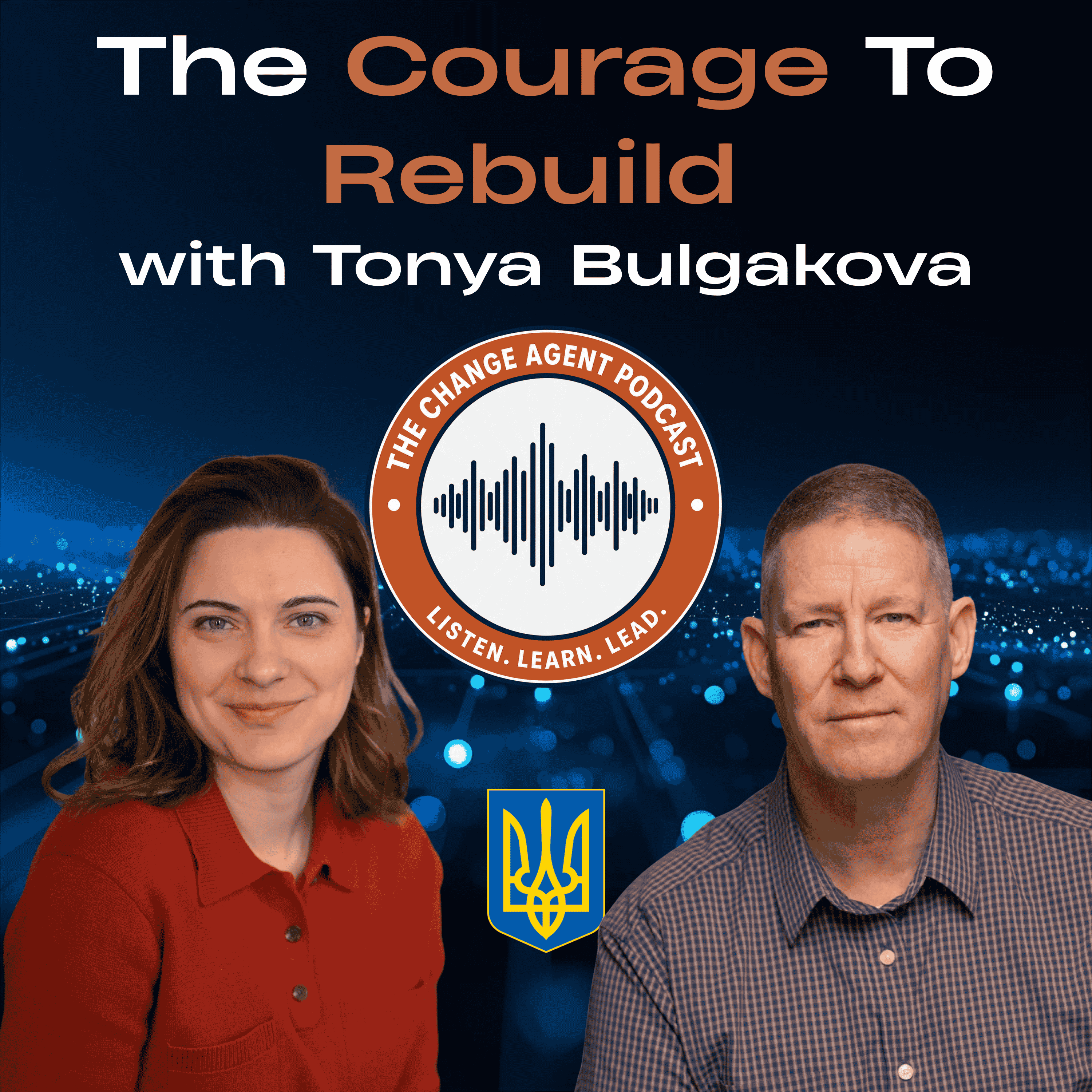 The Courage To Rebuild - Beginning Again After War in Ukraine - Tonya Bulgakova