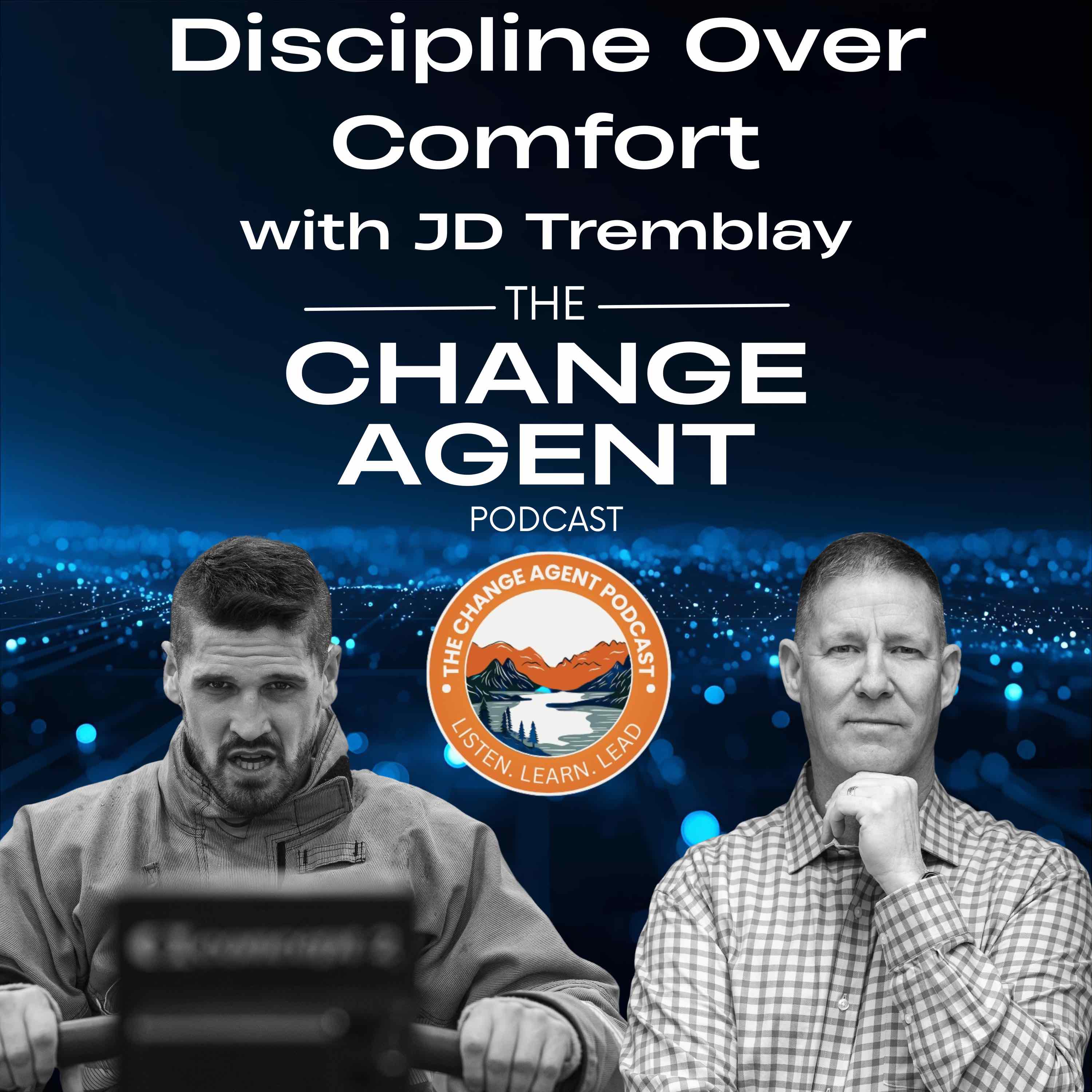 Discipline Over Comfort - JD Tremblay - Ultra-endurance Athlete