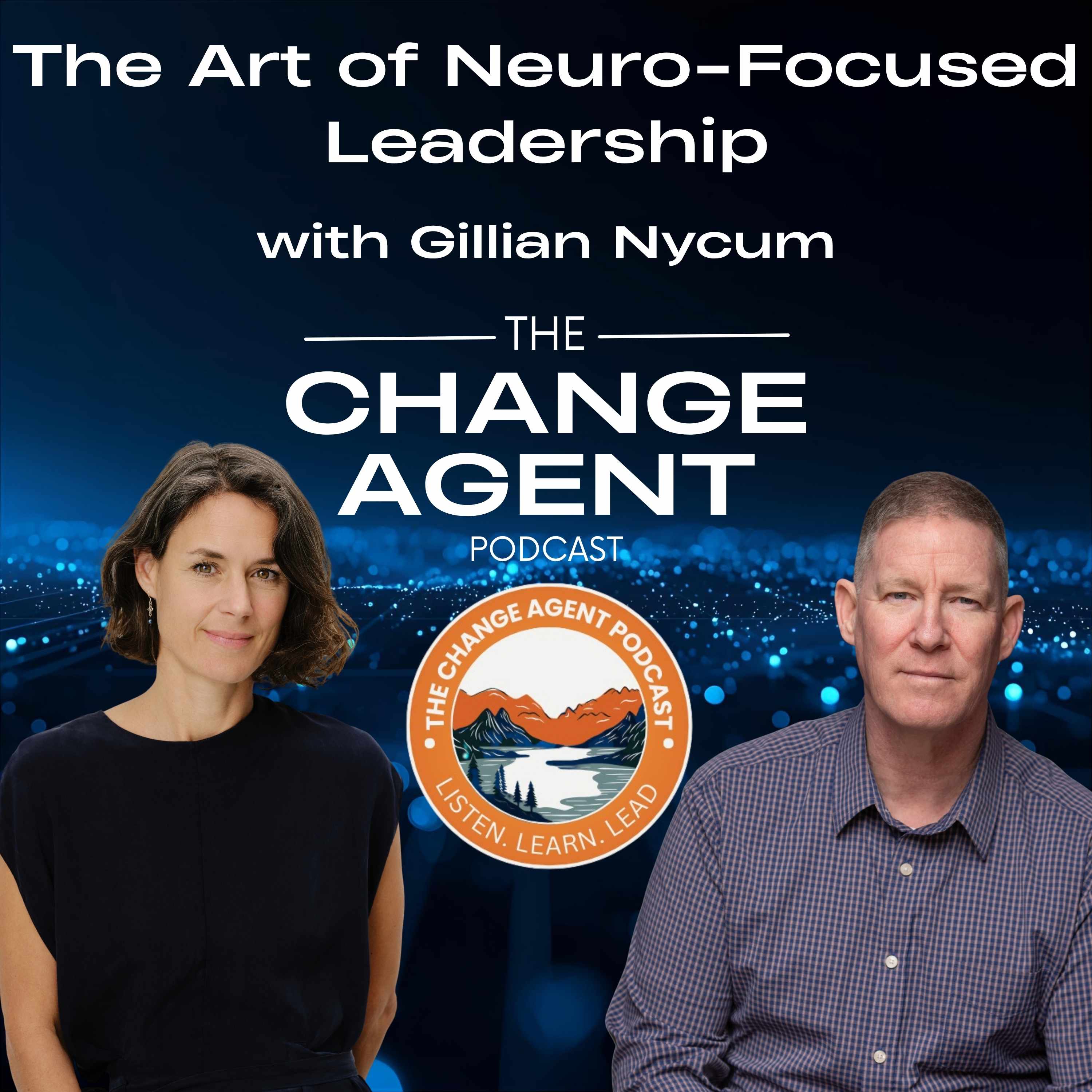 The Art of Neuro-Focused Leadership - with Gillian Nycum
