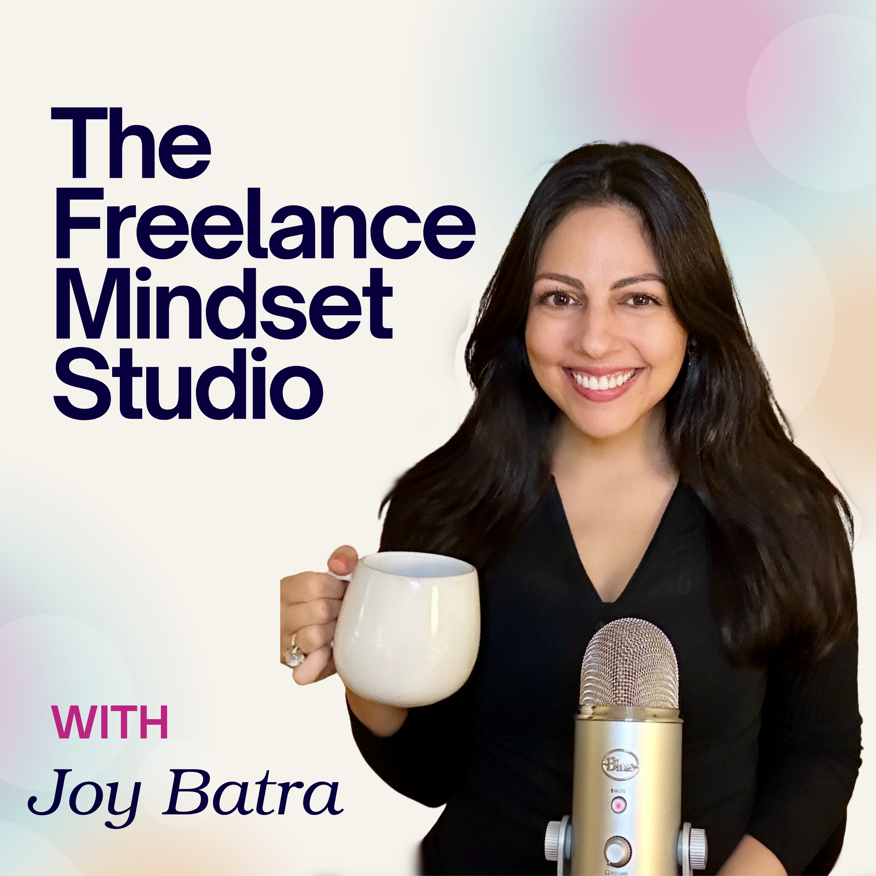 The Freelance Mindset Studio with Joy Batra