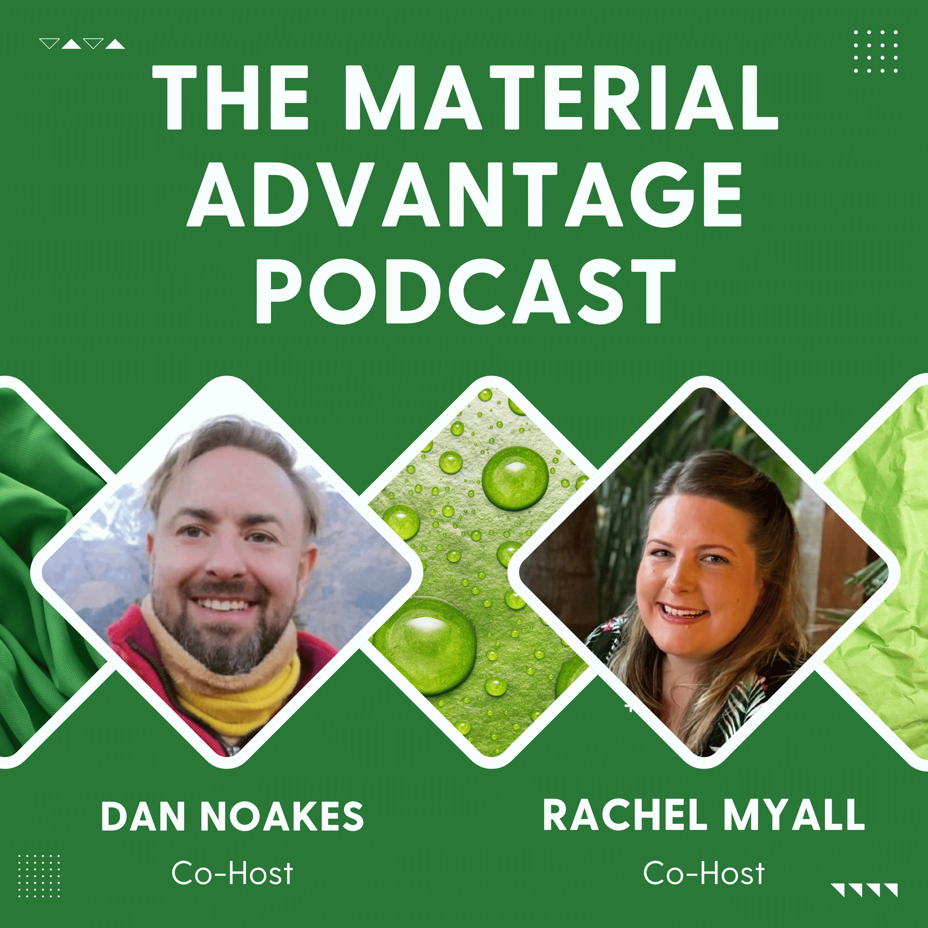 The Material Advantage Podcast with Dan Noakes & Rachel Myall