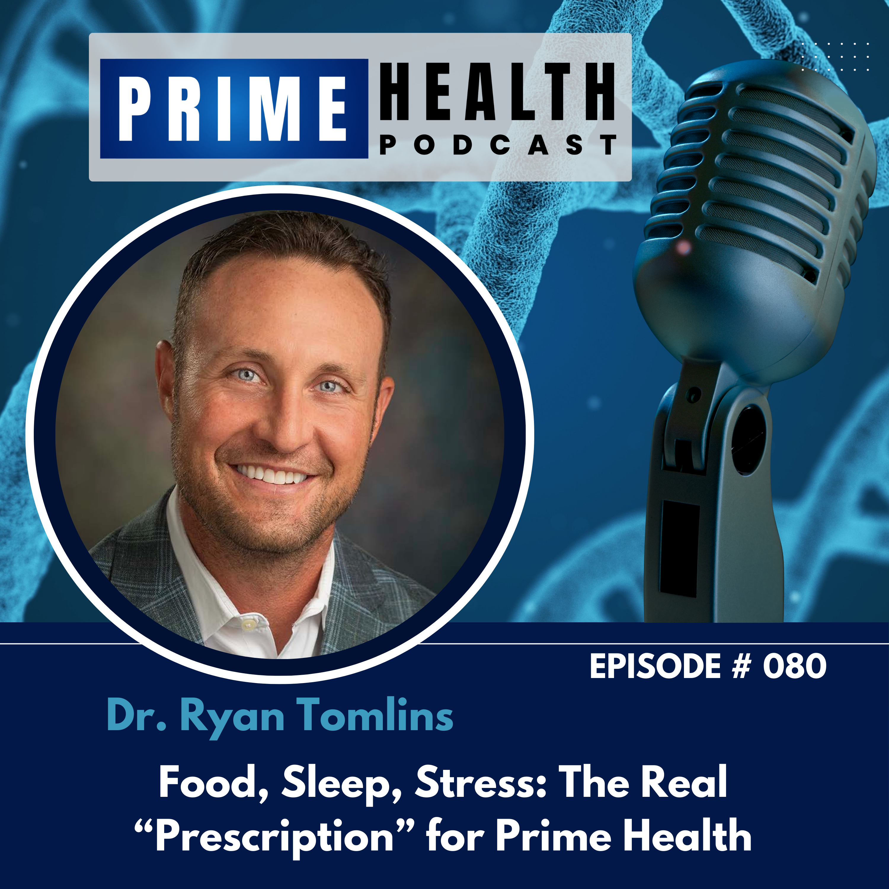 Food, Sleep, Stress: The Real “Prescription” for Prime Health - Talk with Dr. Ryan Tomlins episode artwork