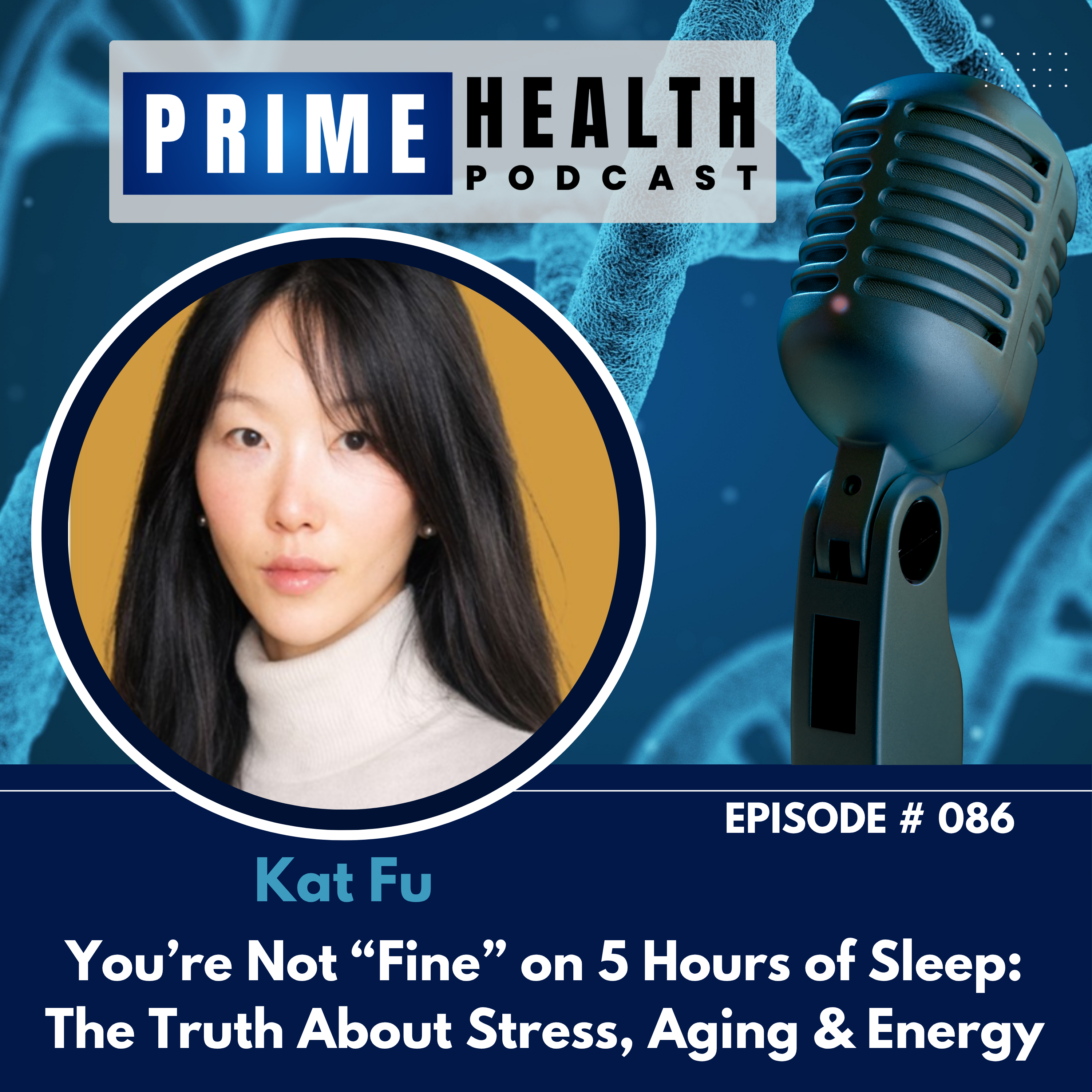 You’re Not “Fine” on 5 Hours of Sleep: The Truth About Stress, Aging & Energy - Talk with Kat Fu episode artwork