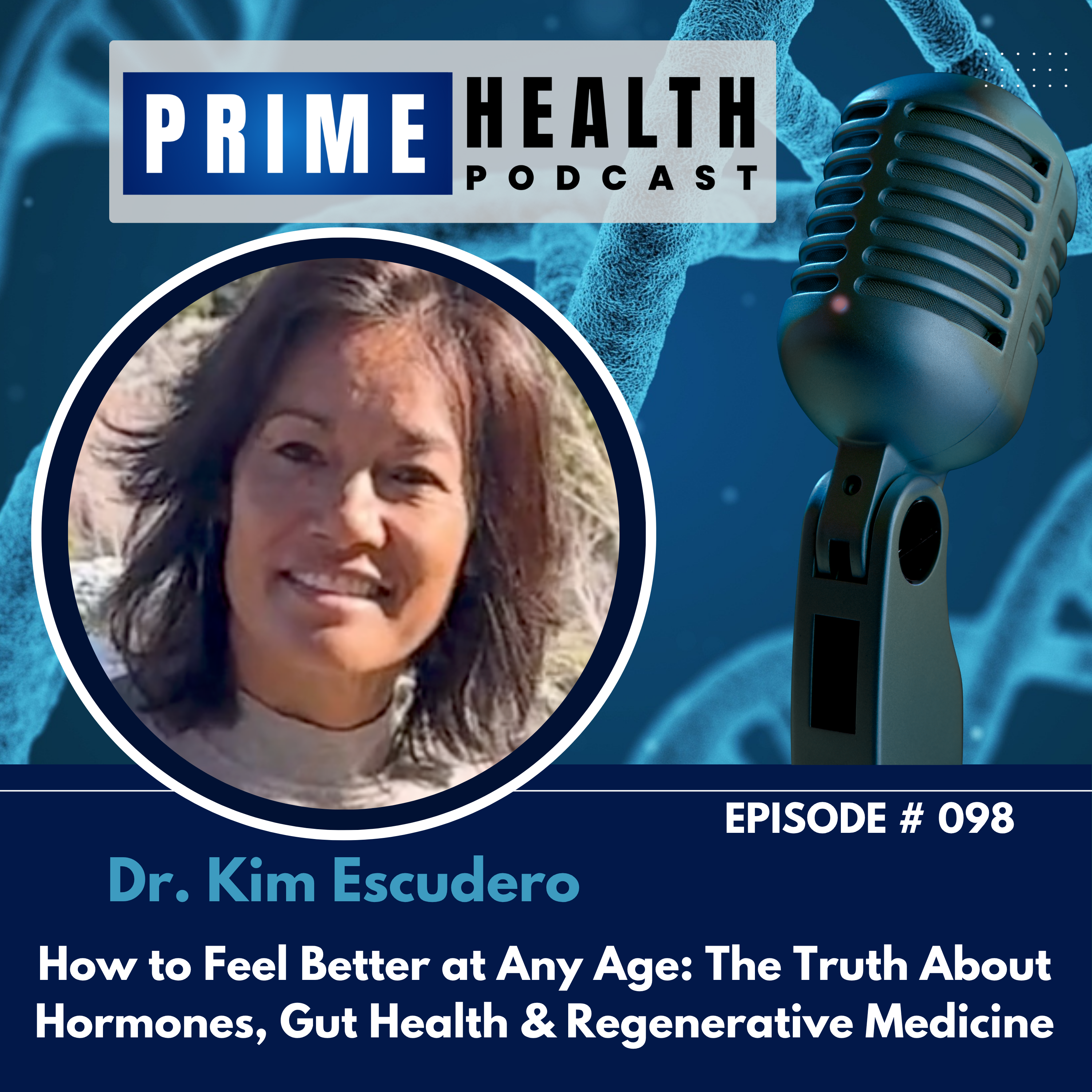 How to Feel Better at Any Age: The Truth About Hormones, Gut Health... - Talk with Dr. Kim Escudero episode artwork
