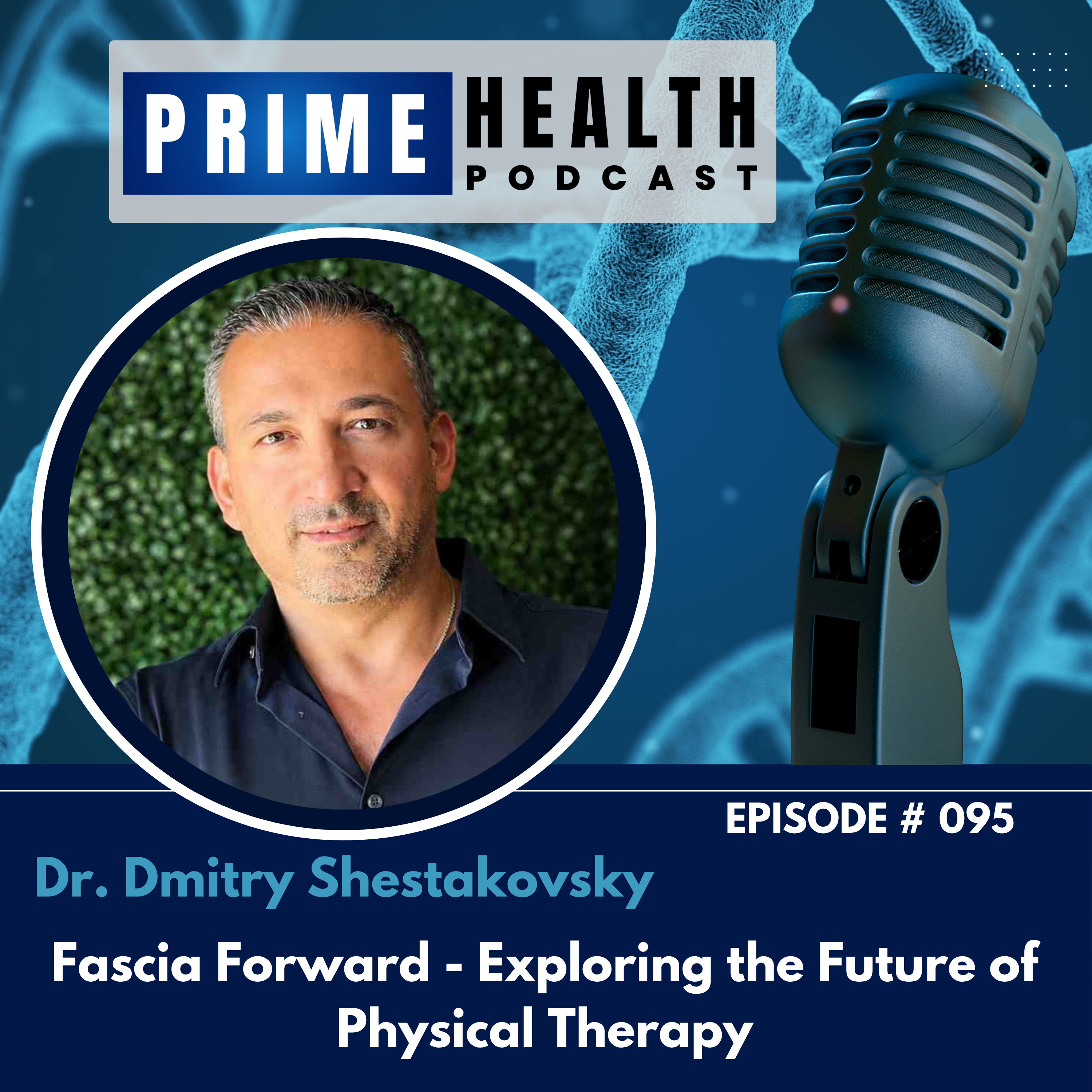 Fascia Forward – Exploring the Future of Physical Therapy - Talk with Dr. Dmitry Shestakovsky episode artwork